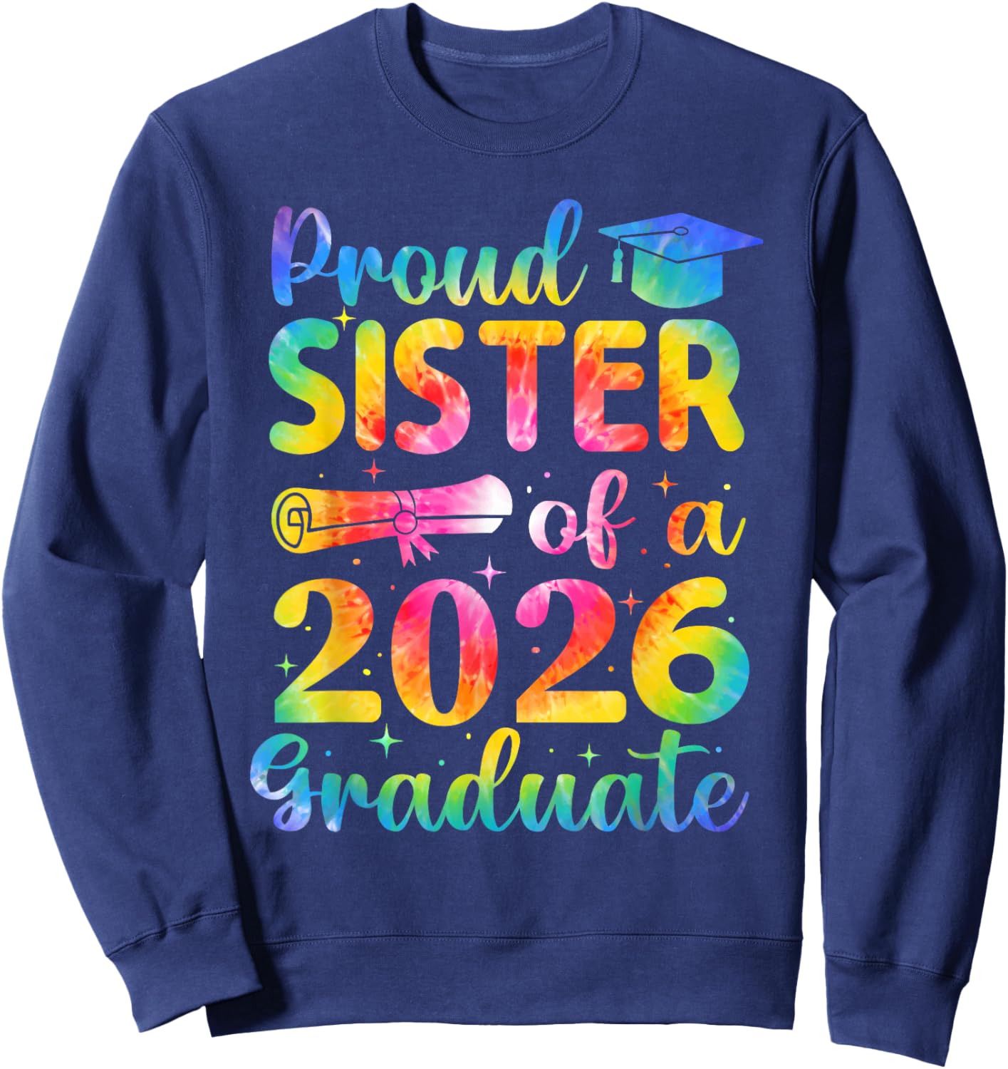 Proud Sister of A 2026 Graduate Family Graduation Party Sweatshirt - Sweatshirt | Navy