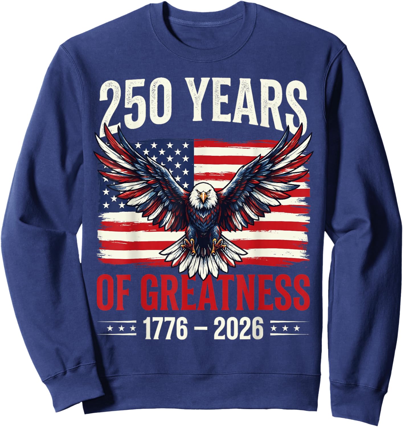 Flag Vintage 250 Years American 1776 2026 250th USA Birthday Sweatshirt - Sweatshirt | Navy