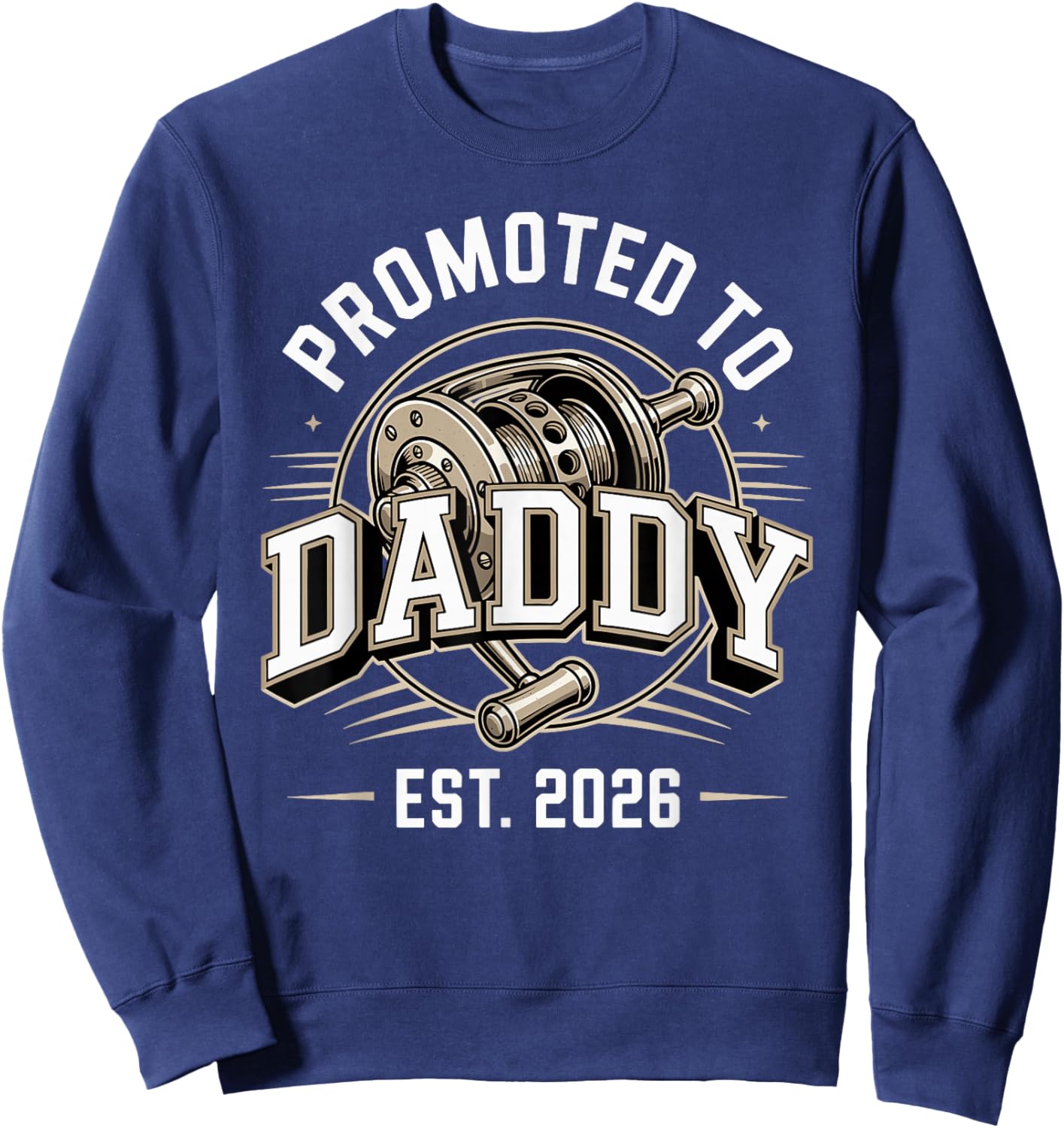 First Time Dad Promoted to Daddy Est 2026 Fishing Sweatshirt - Sweatshirt | Navy