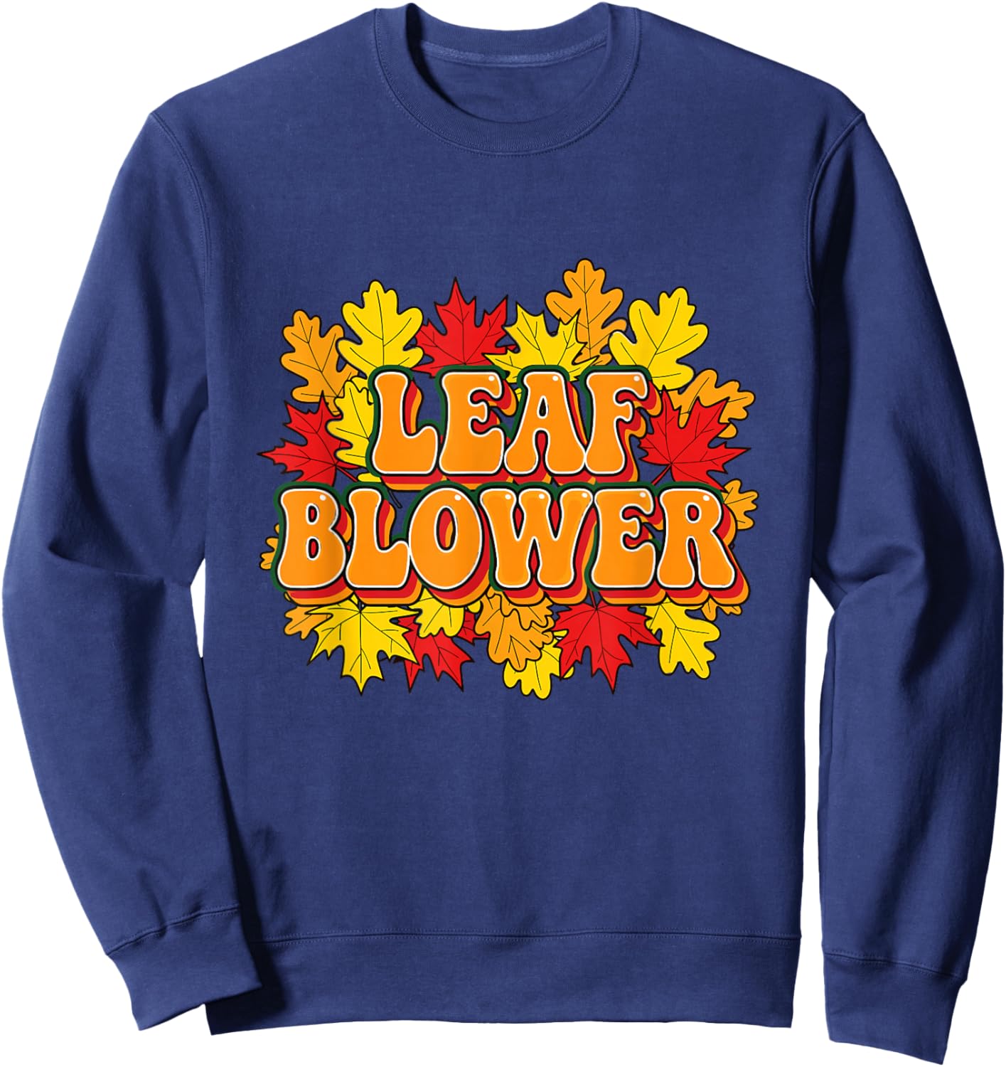 Funny Leaf Blower Costume Fall Halloween Gardening cleanup Sweatshirt - Sweatshirt | Navy