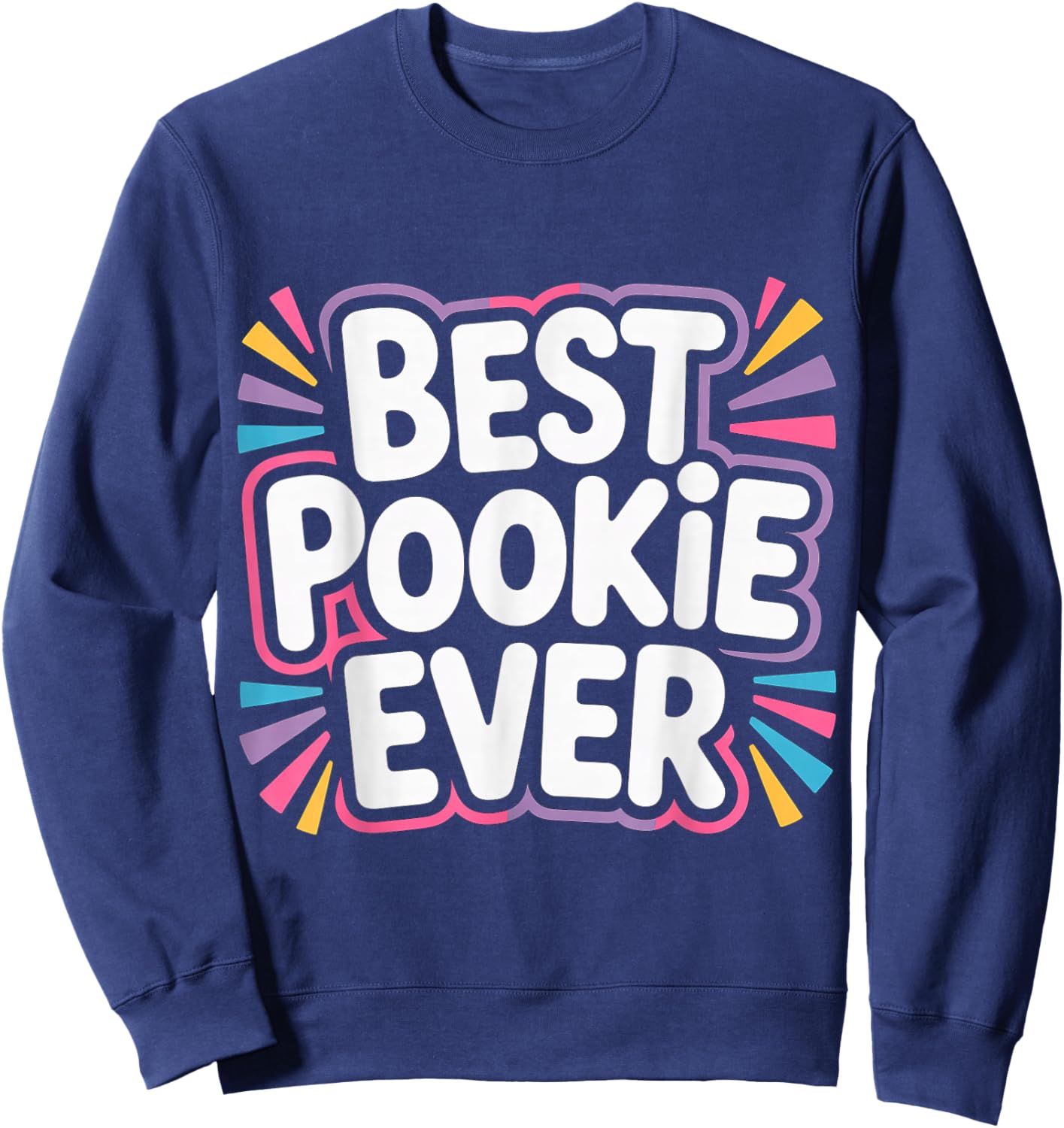 Best Pookie Ever Adorable Nickname Cute Sweatshirt - Sweatshirt | Navy