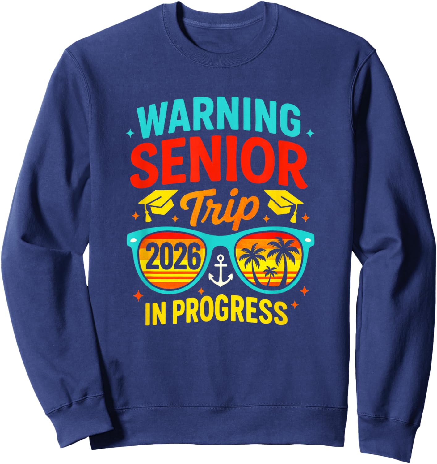 Warning Senior Trip - 2026 Beach Vacation Sweatshirt - Sweatshirt | Navy