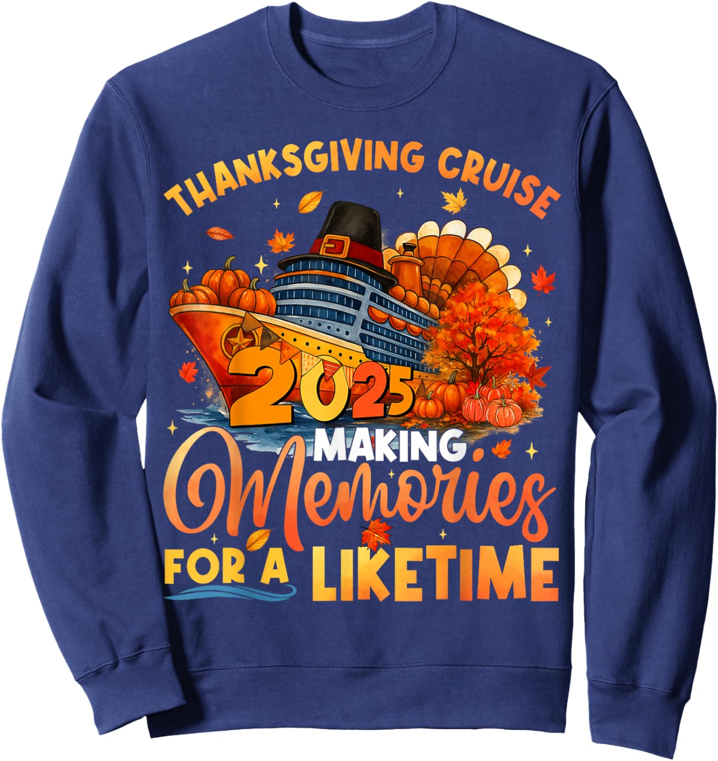 Making Memories for A Lifetime Thanksgiving Cruise Turkey Sweatshirt - Sweatshirt | Navy