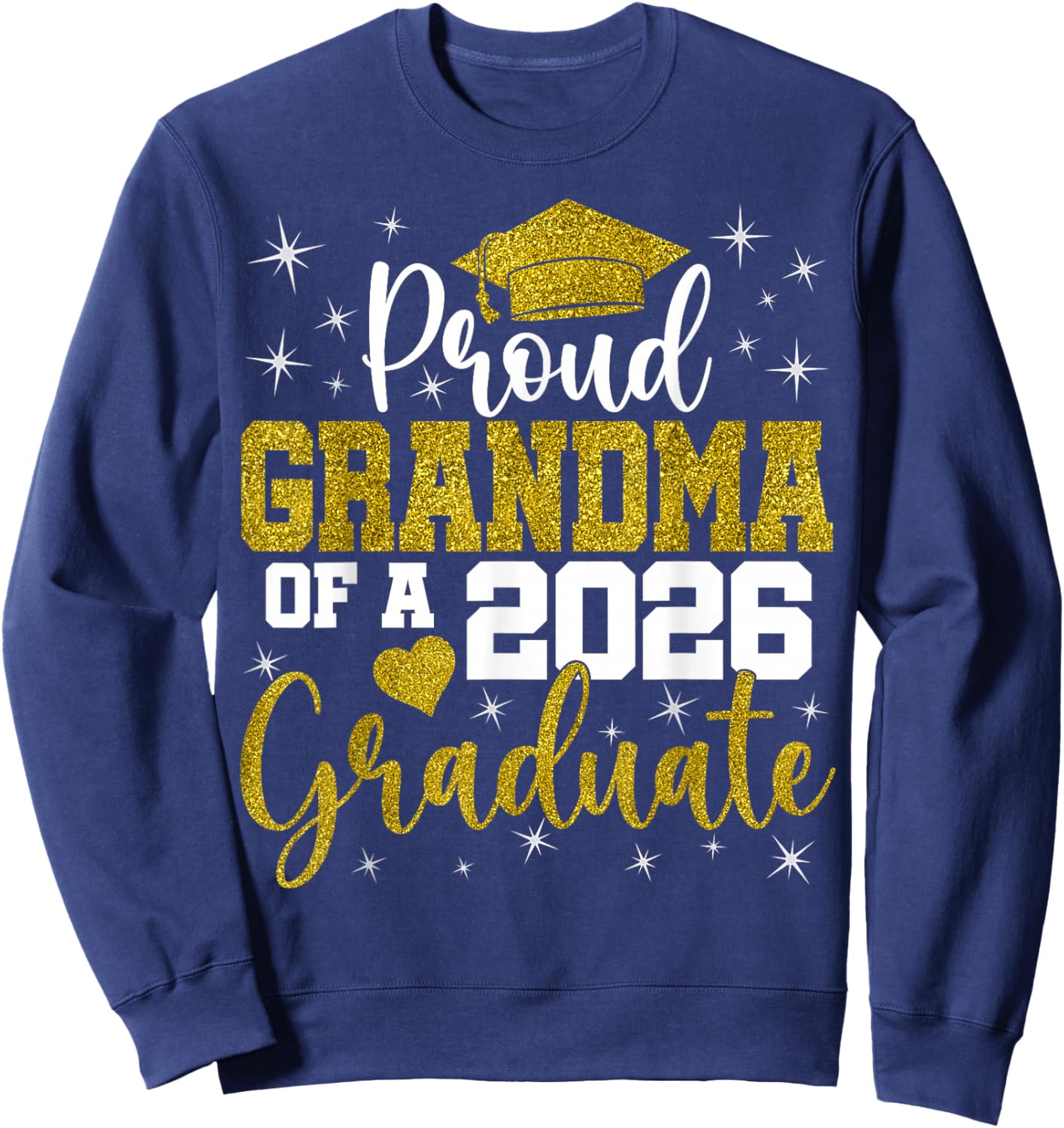Proud Grandma of a Class of 2026 Graduate Senior Graduation Sweatshirt - Sweatshirt | Navy