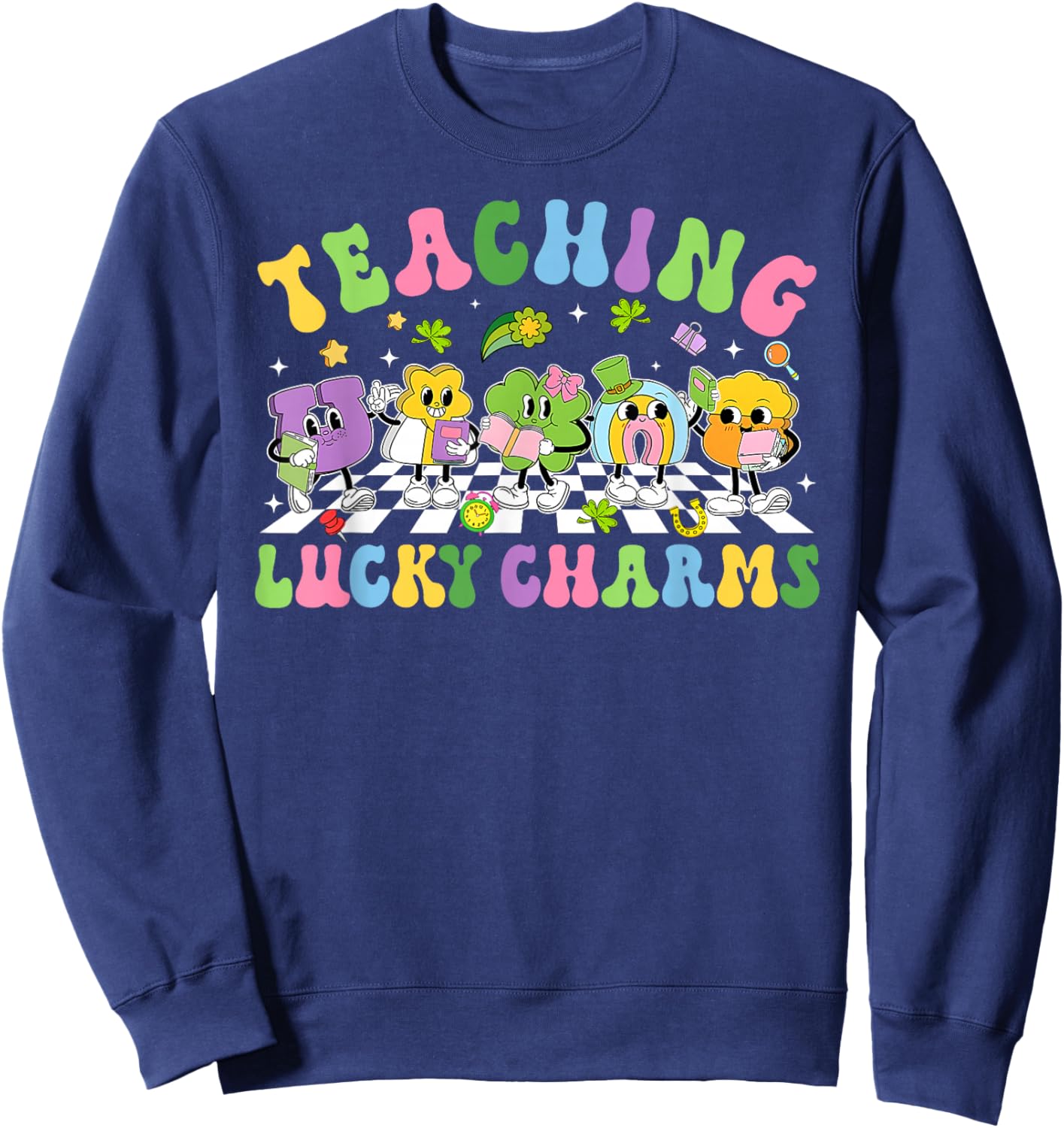 Teaching Lucky Charms St Patricks Day Irish Women Teacher Sweatshirt - Sweatshirt | Navy