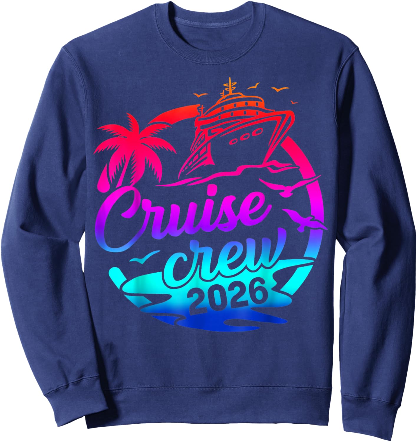 Cruise Crew 2026 Summer Vacation Trip Funny Matching Group Sweatshirt - Sweatshirt | Navy
