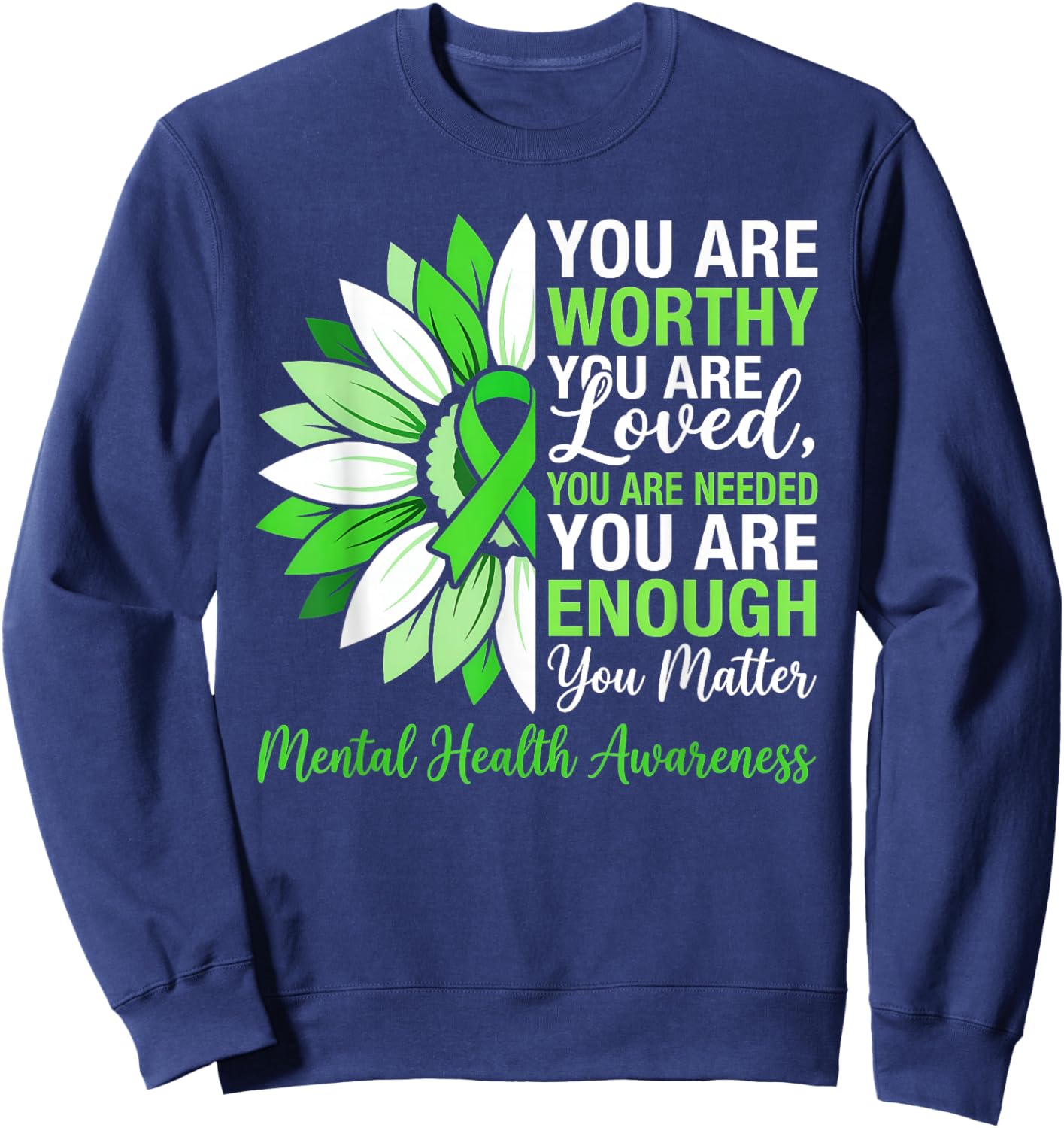 Sunflower Green Mental Health Matters Awareness Motivational Sweatshirt - Sweatshirt | Navy