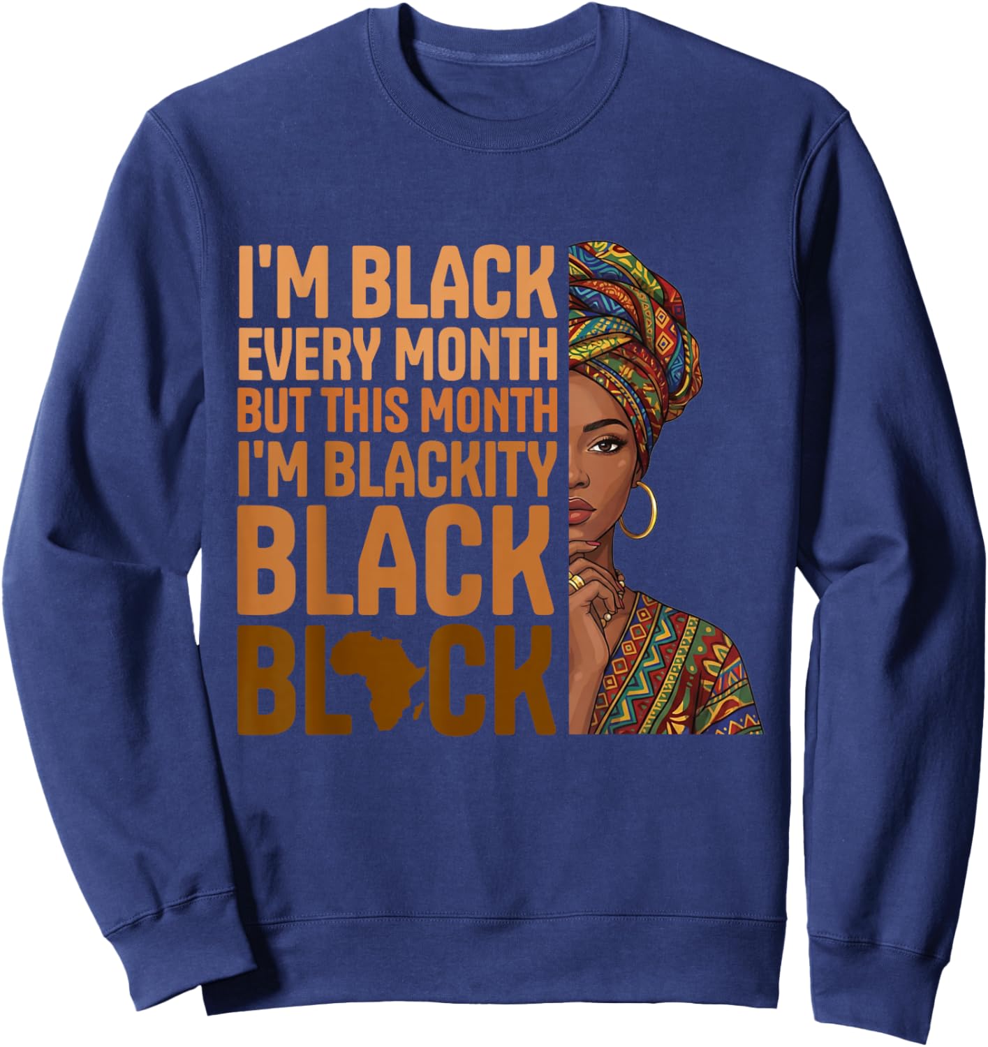 Blackity Black History Month Africa Map Men Women Pride Sweatshirt - Sweatshirt | Navy