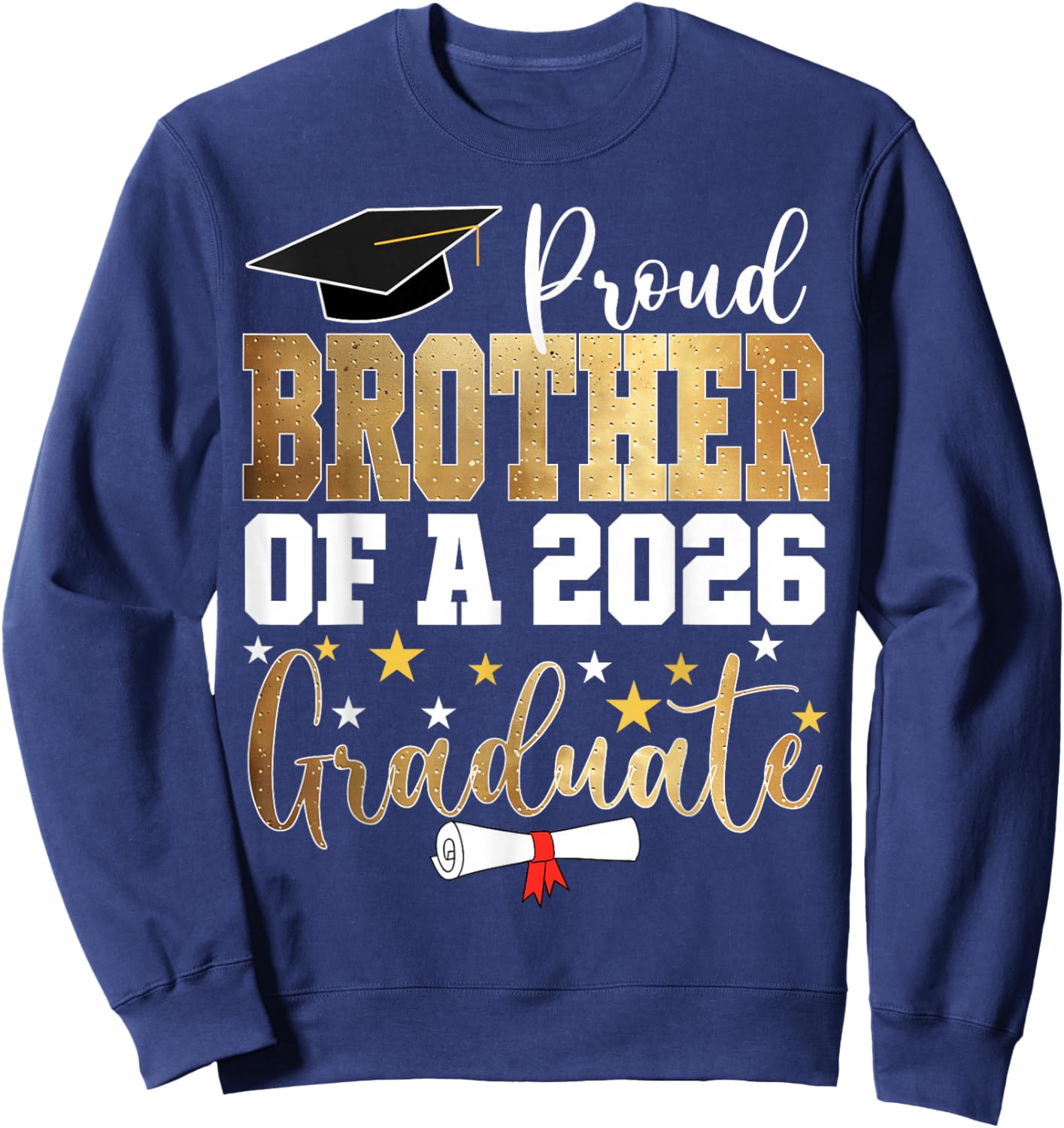 Proud Brother of A 2026 Graduate Brother Graduation 2026 Bro Sweatshirt - Sweatshirt | Navy