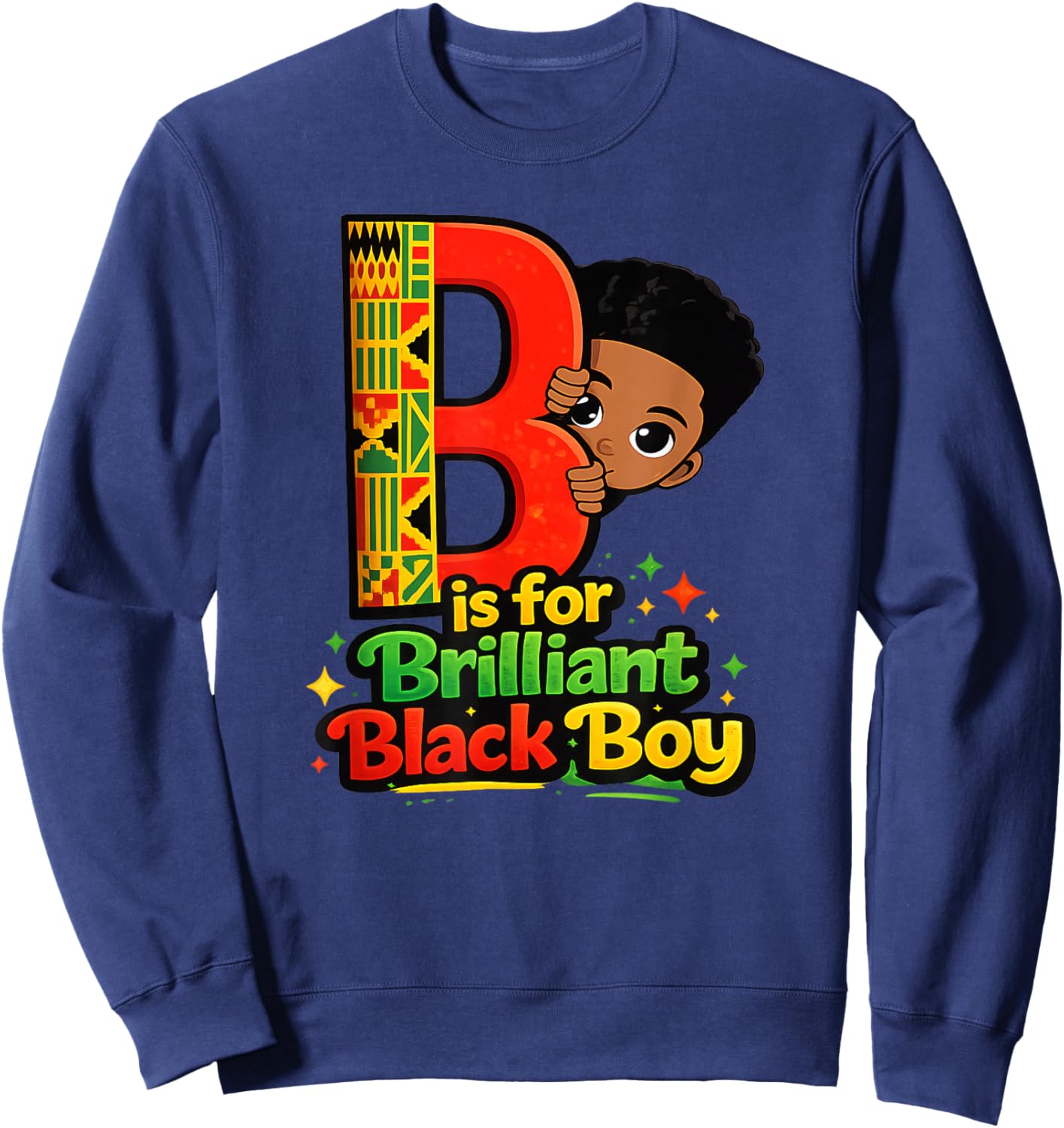 B is for Brilliant Black Boy Kid Black History Month Toddler Sweatshirt - Sweatshirt | Navy
