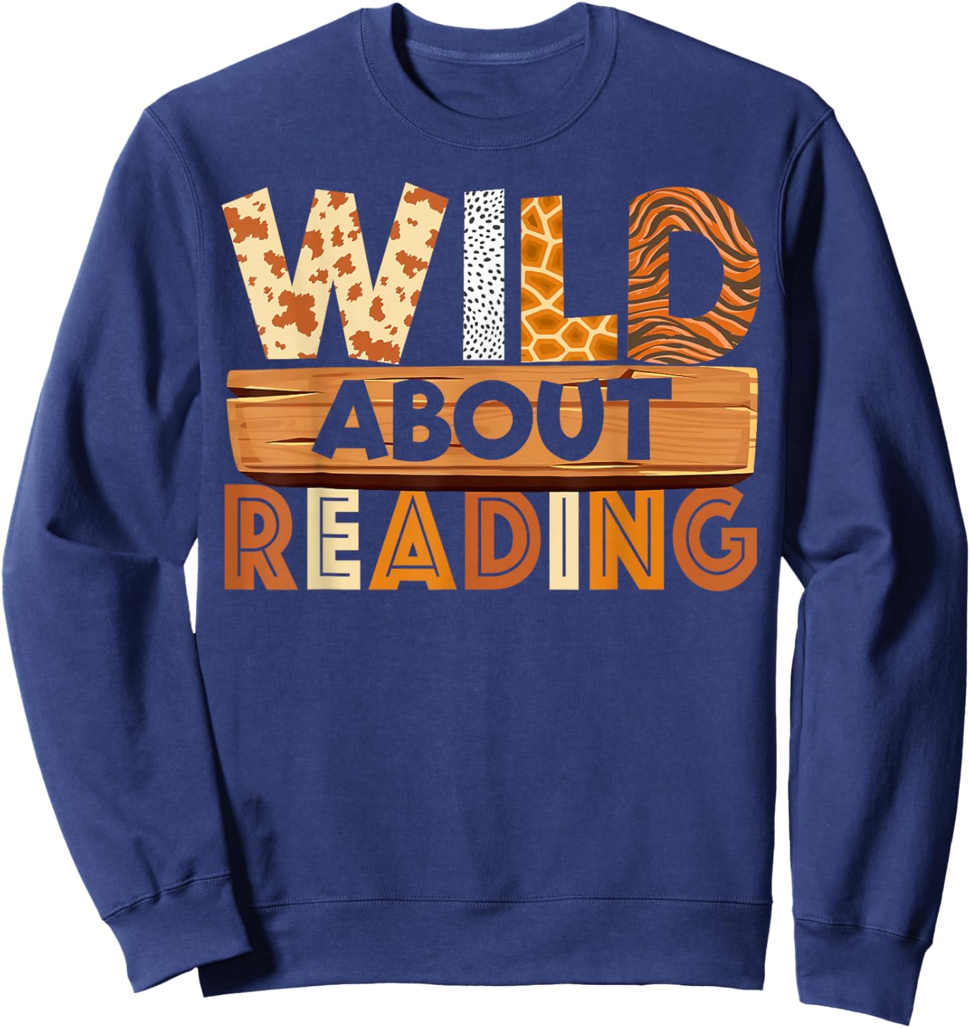 Wild About Reading Books Reader Librarian Wild Animals Lover Sweatshirt - Sweatshirt | Navy