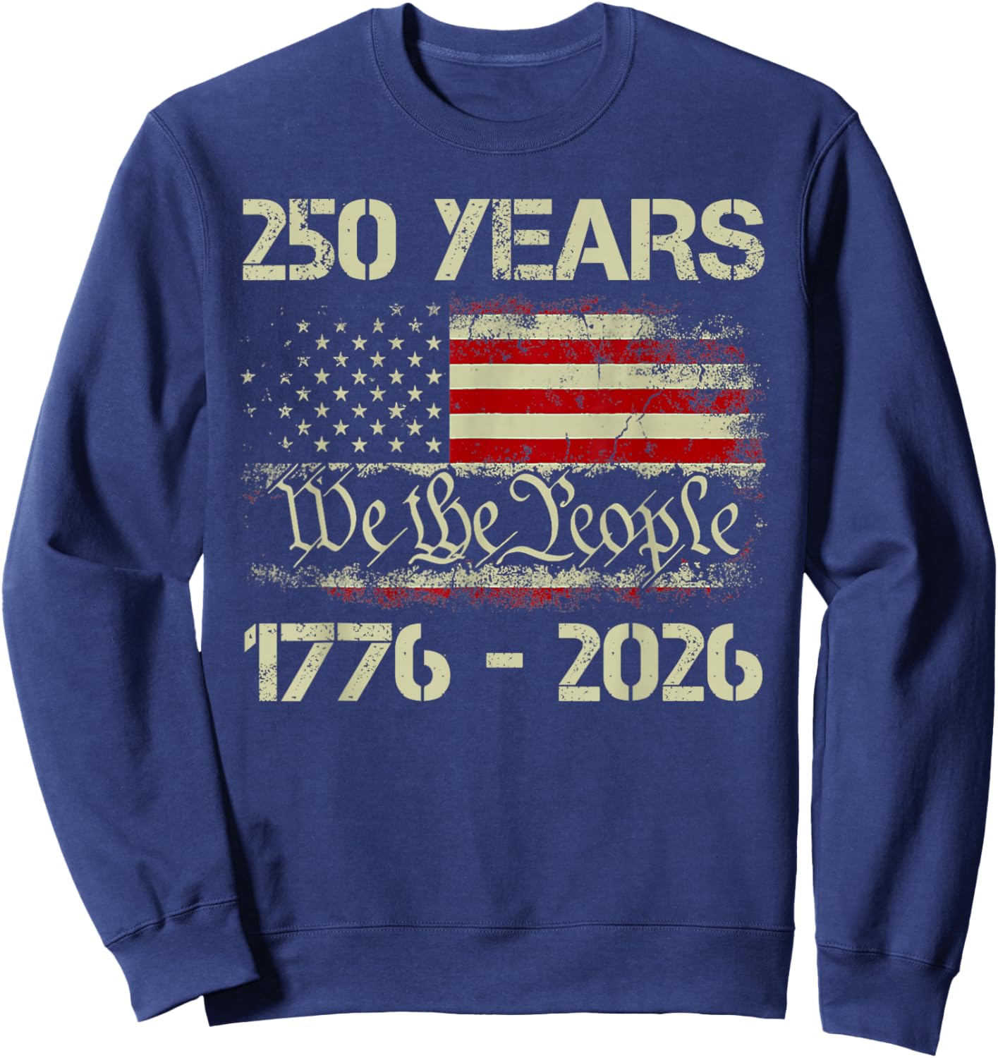 250 Years 1776-2026 250th Birthday USA Patriotic 4th of July Sweatshirt - Sweatshirt | Navy