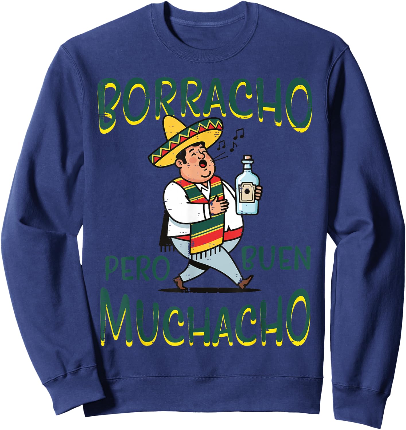 Mexican Borracho Pero Buen Muchacho Funny Spanish Dad Men Sweatshirt - Sweatshirt | Navy