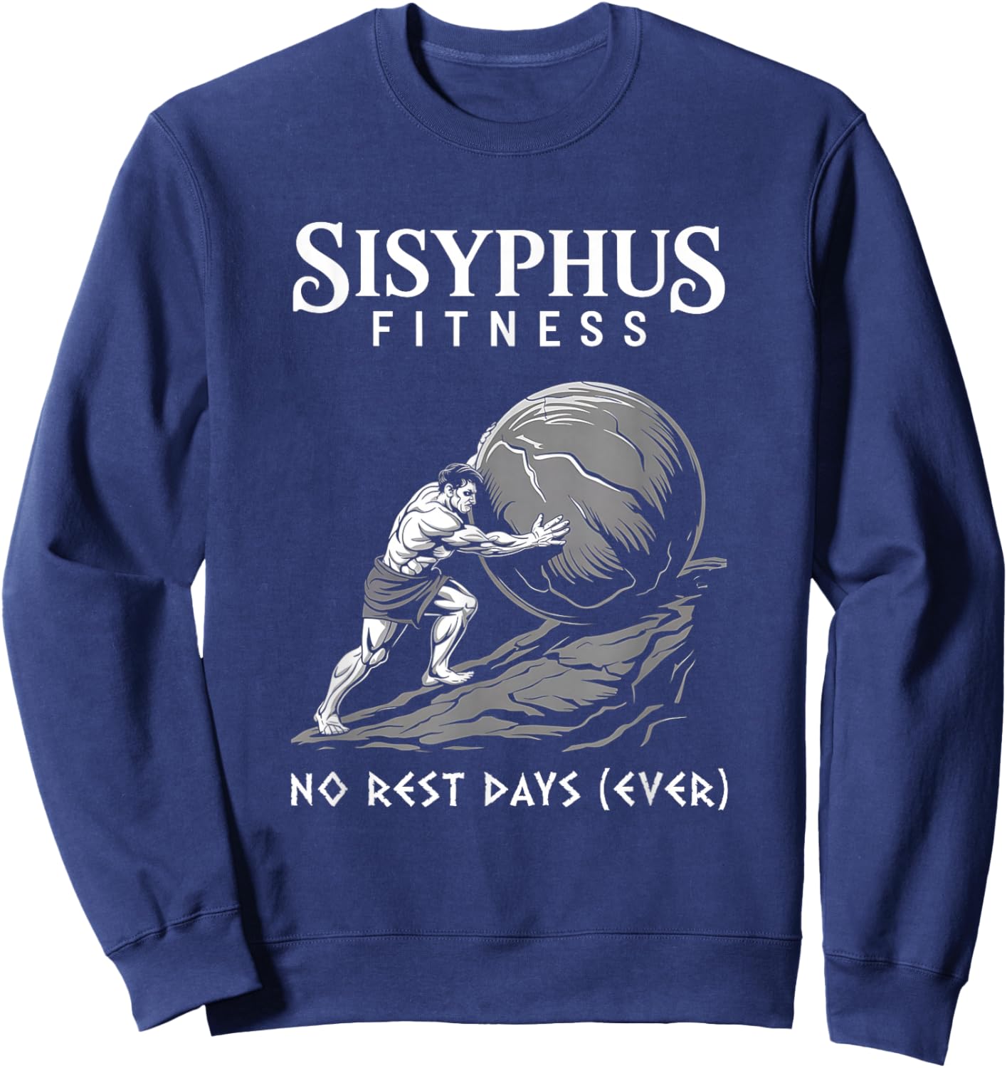 Sisyphus Fitness Funny Greek Mythology Sweatshirt - Sweatshirt | Navy