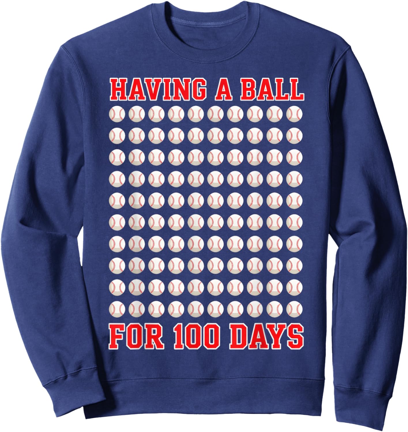 Having A Ball for 100 Days of School 100th Baseball Sweatshirt - Sweatshirt | Navy