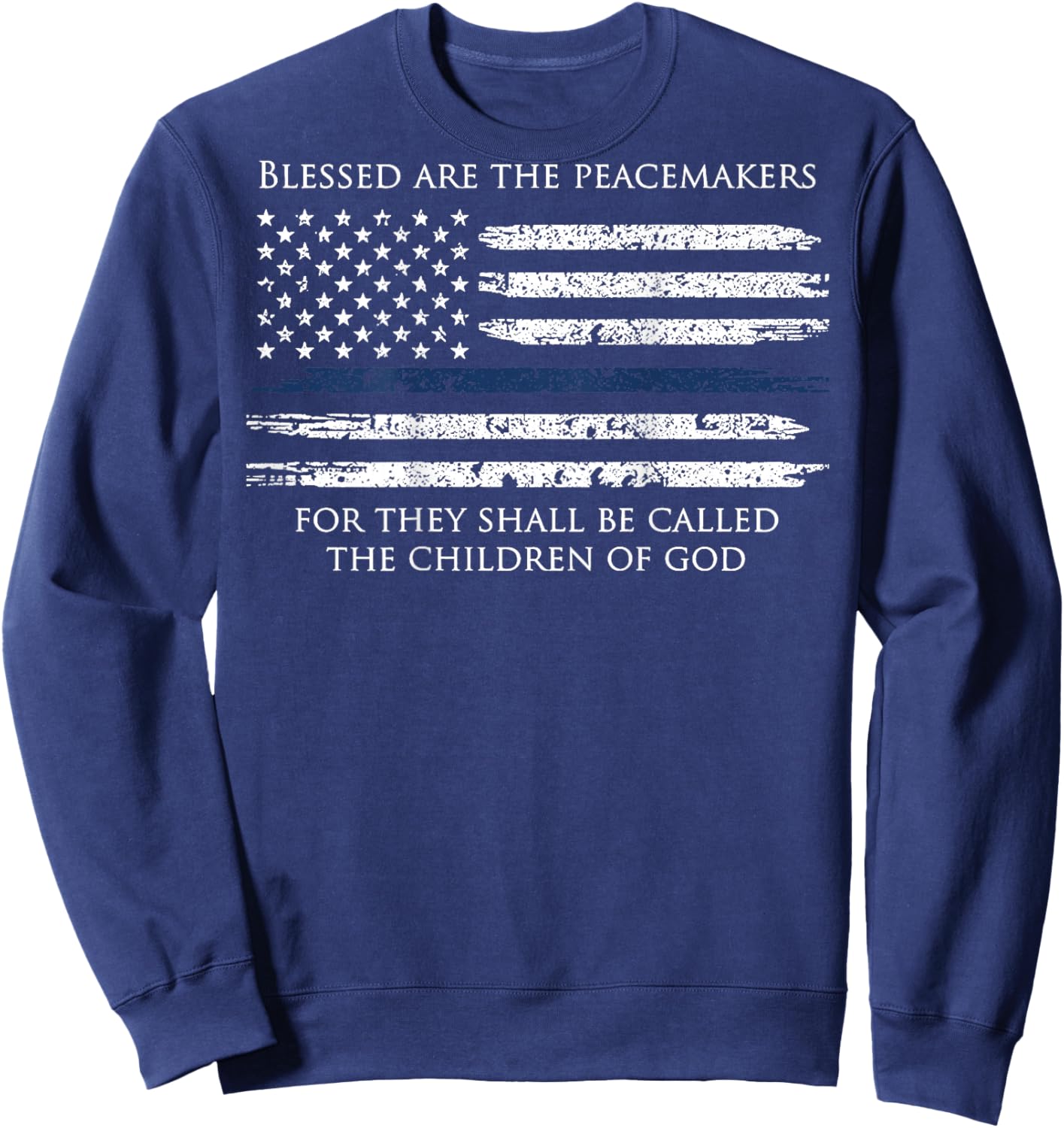 Blessed are The Peacemakers for They Shall Be Called (Back) Sweatshirt - Sweatshirt | Navy