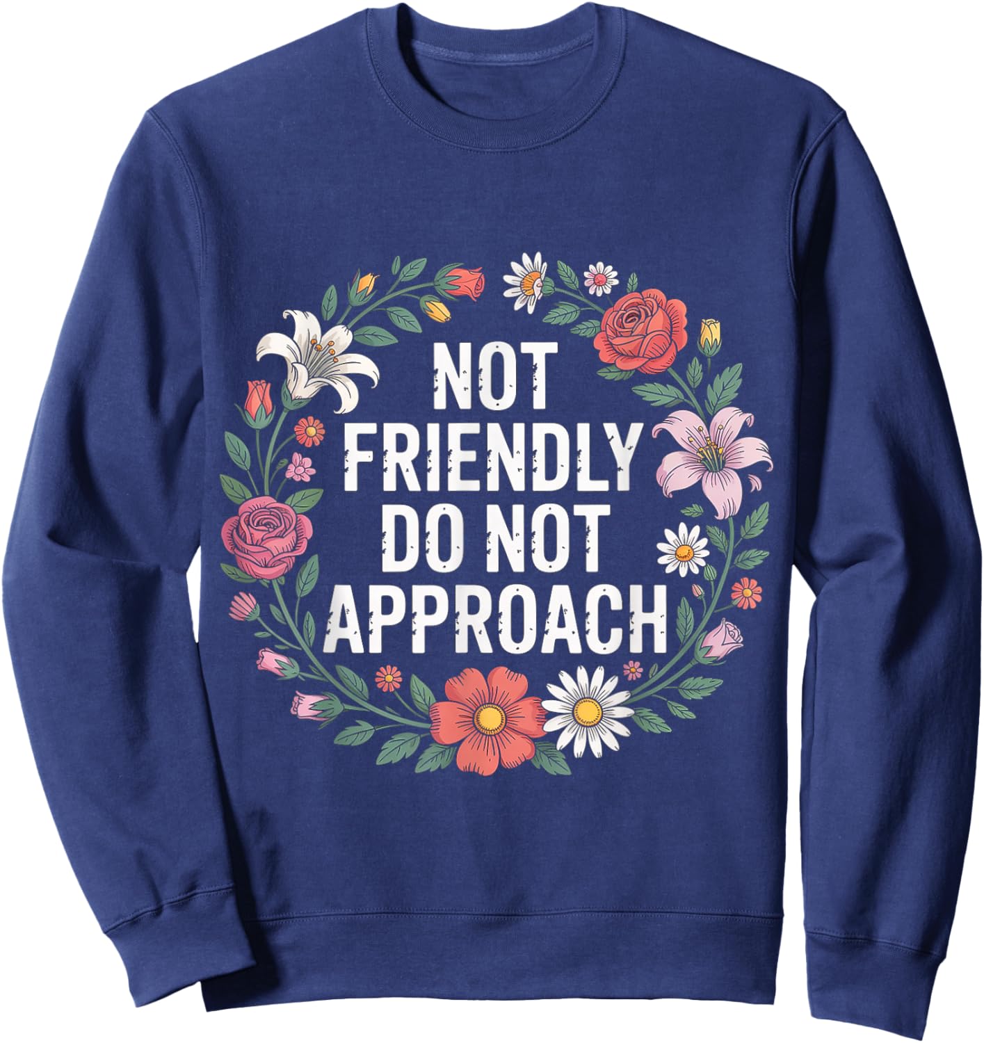 Not Friendly Do Not Approach Introvert Antisocial Sweatshirt - Sweatshirt | Navy