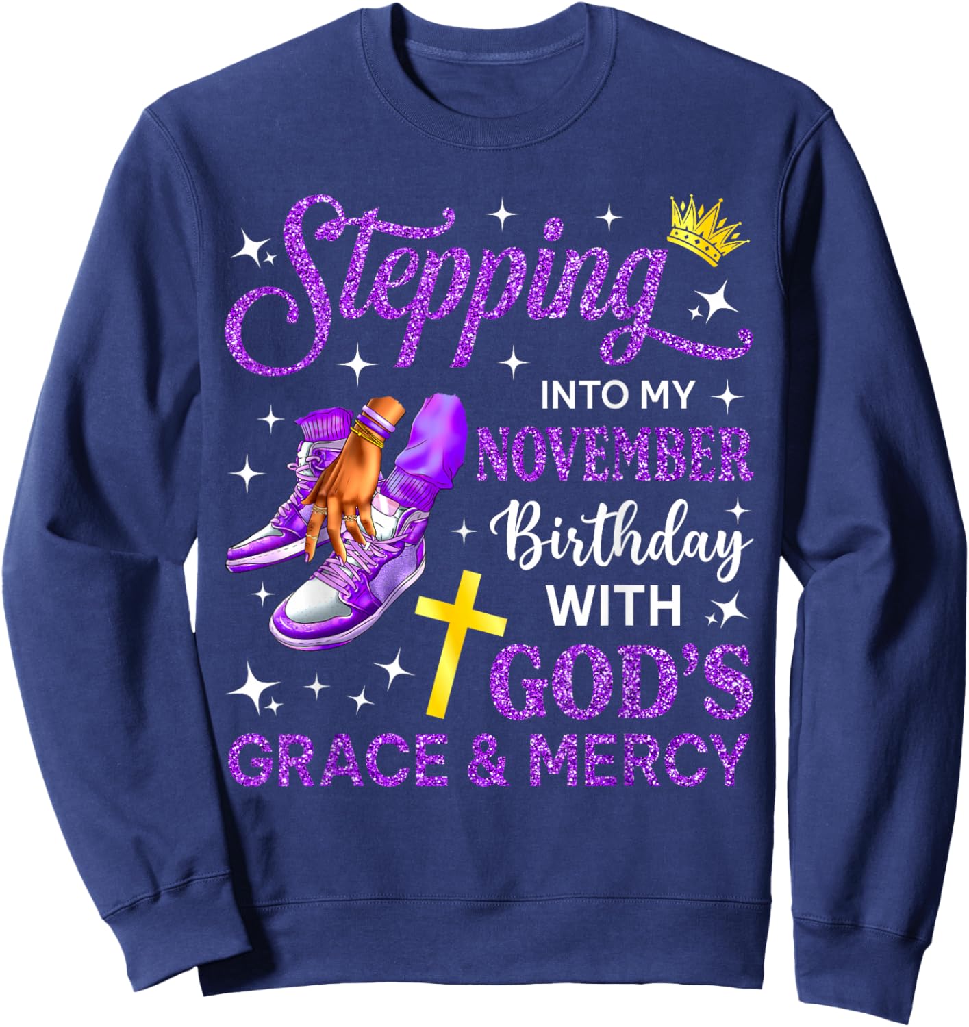 Stepping Into My November Birthday Queen Sneakers Girl Woman Sweatshirt - Sweatshirt | Navy