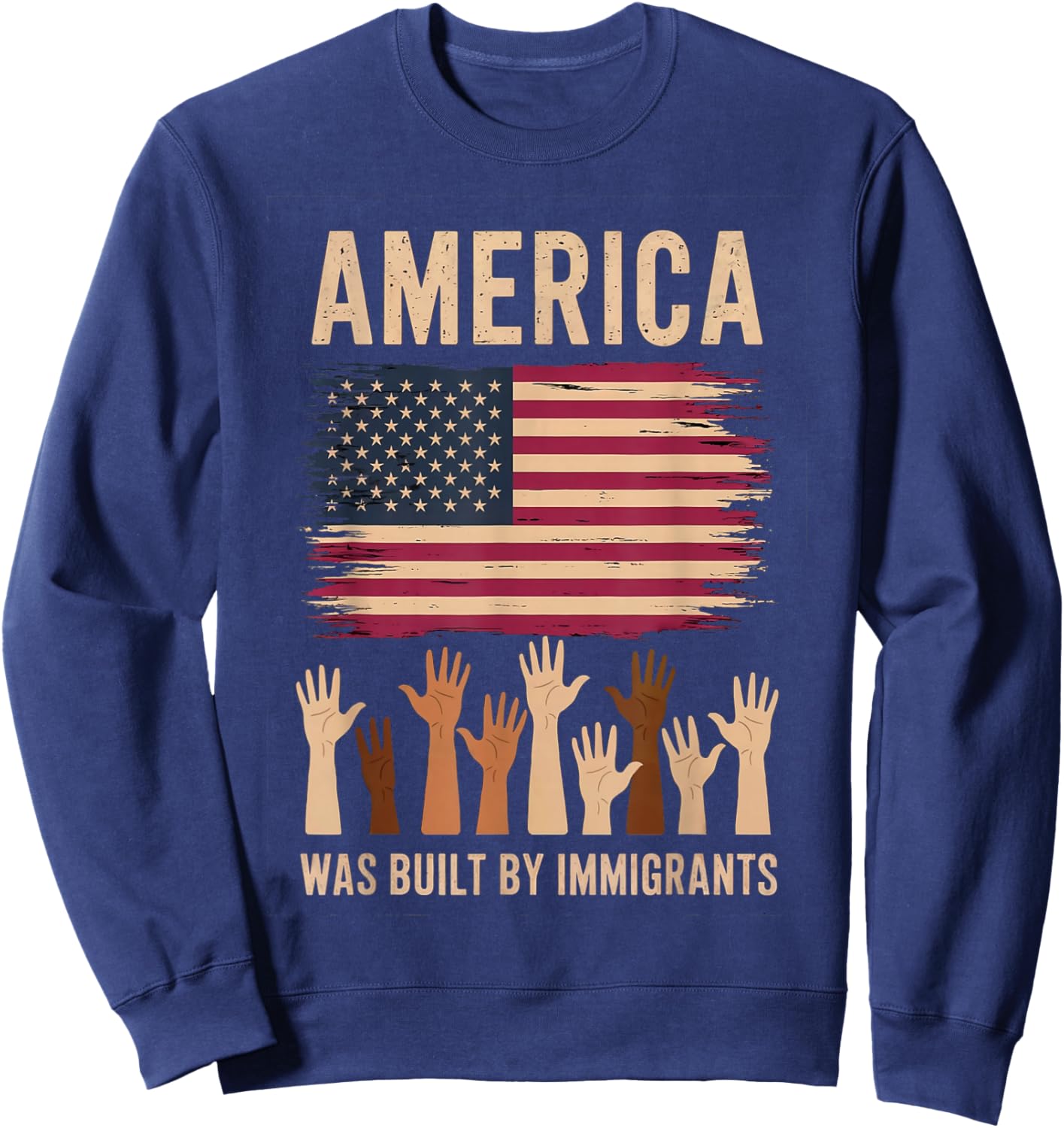 America was Built by Immigrants Diversity Immigration Rights Sweatshirt - Sweatshirt | Navy