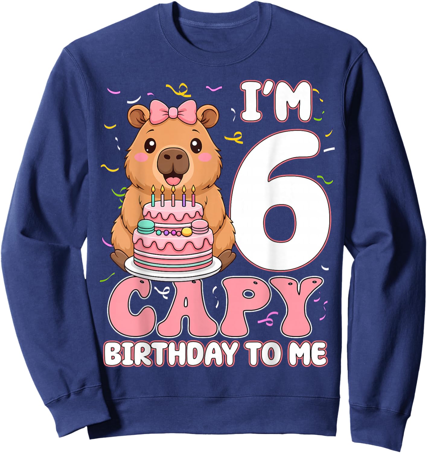 6 Years Old Capy Birthday to Me 6th Birthday Capybara Girl Sweatshirt - Sweatshirt | Navy