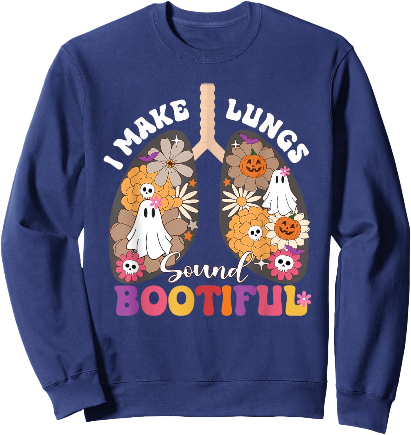 I Make Lungs Sound Bootiful NICU RT Halloween Lungs Ghost Sweatshirt - Sweatshirt | Navy