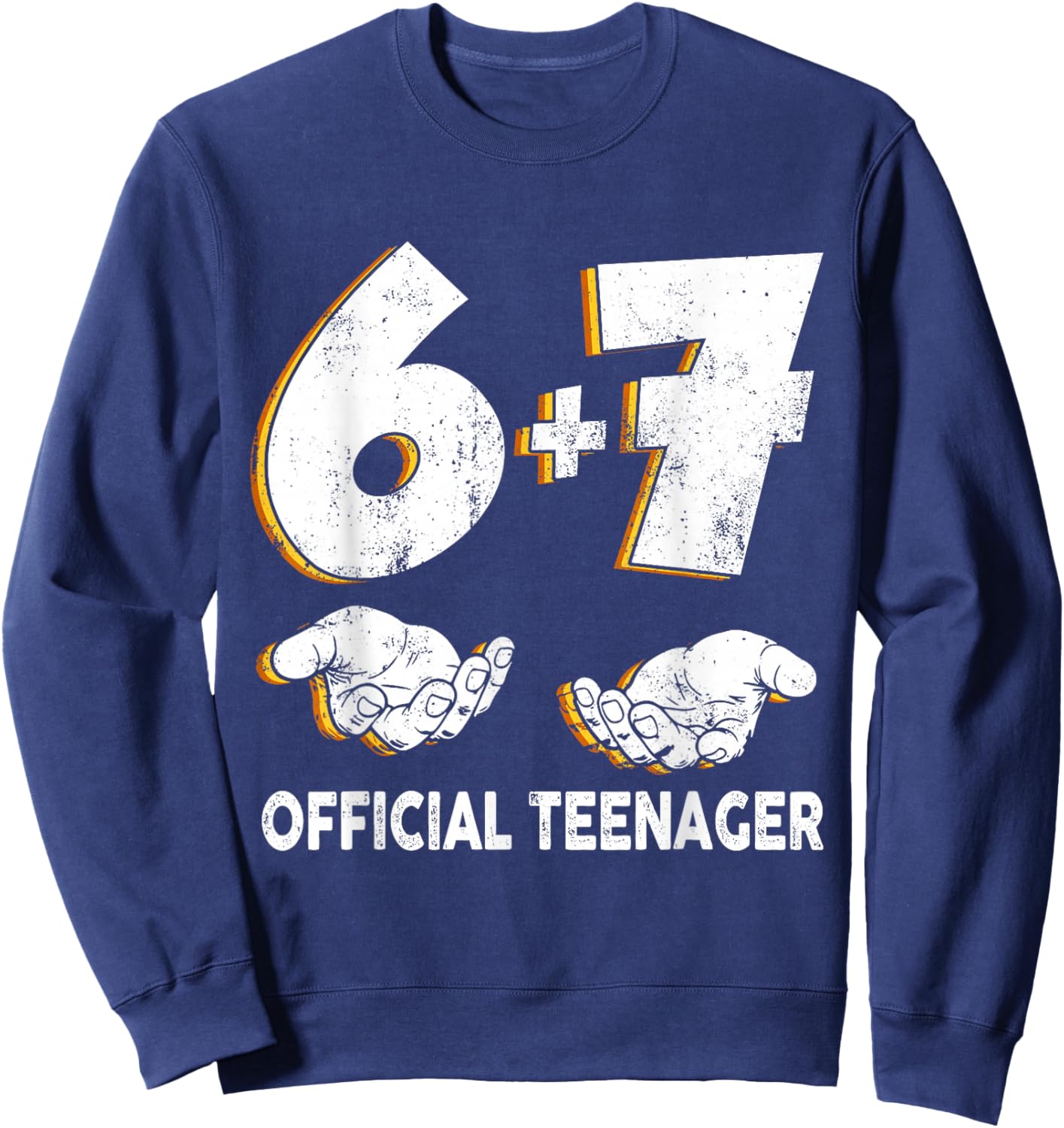6 7 Birthday Official Teenager 13 Year Old 13th Birthday Boy Sweatshirt - Sweatshirt | Navy
