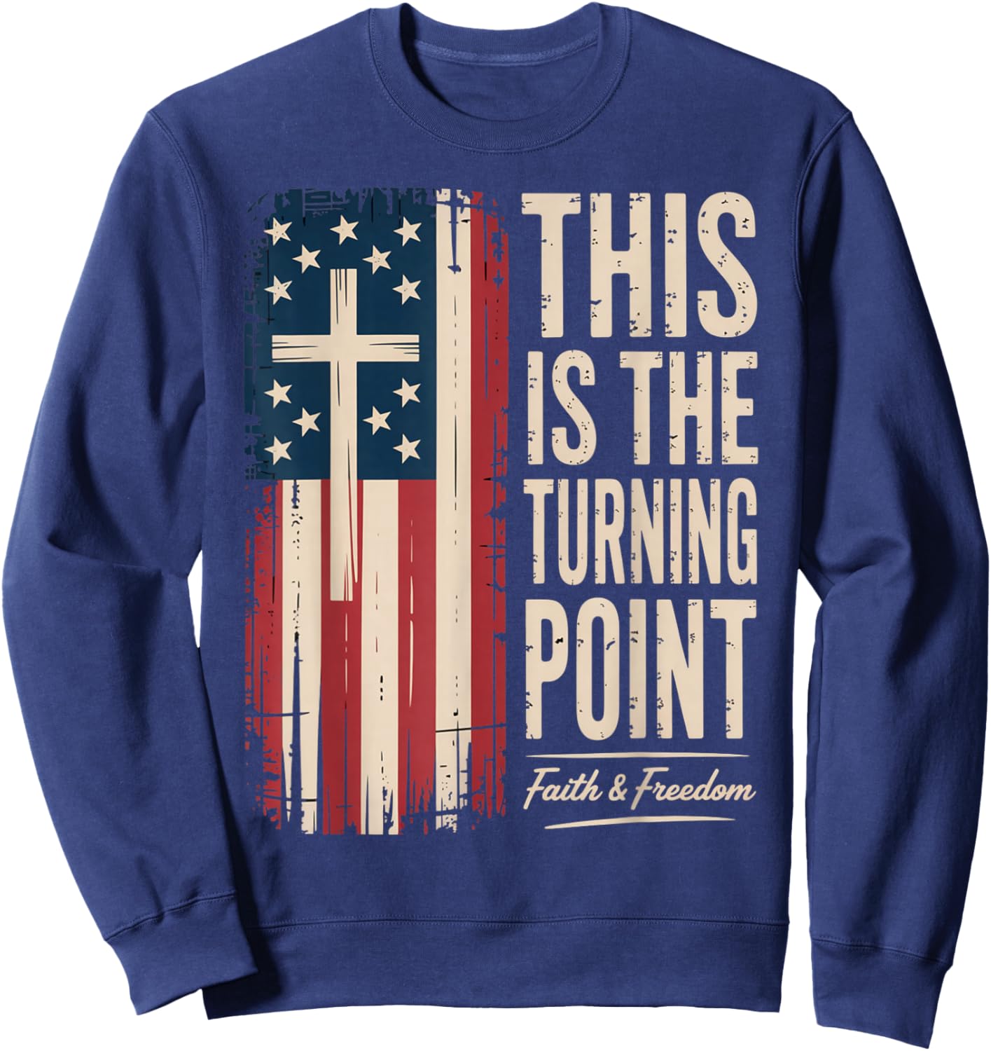 This is The Turning Point Patriotic Faith USA Sweatshirt - Sweatshirt | Navy