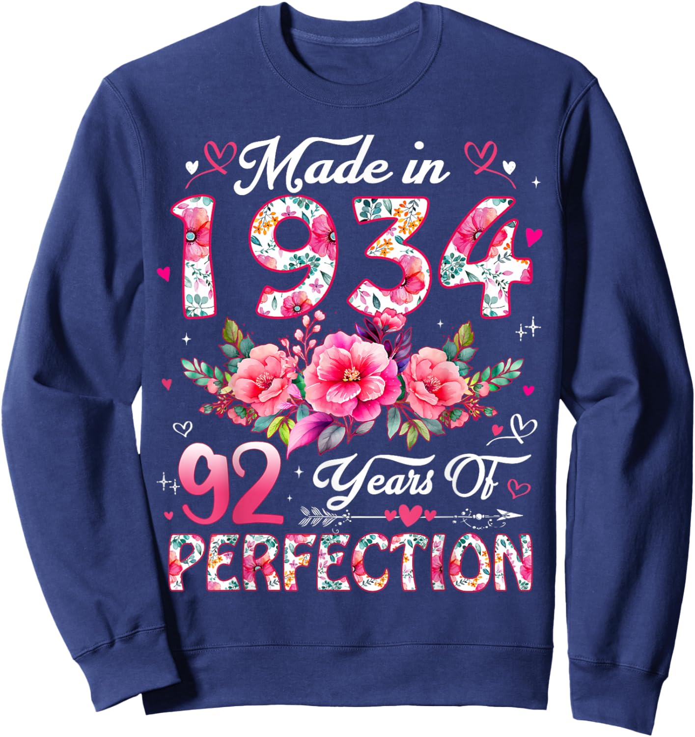 92 Year Old Made in 1934 Floral 92nd Birthday Women Sweatshirt - Sweatshirt | Navy
