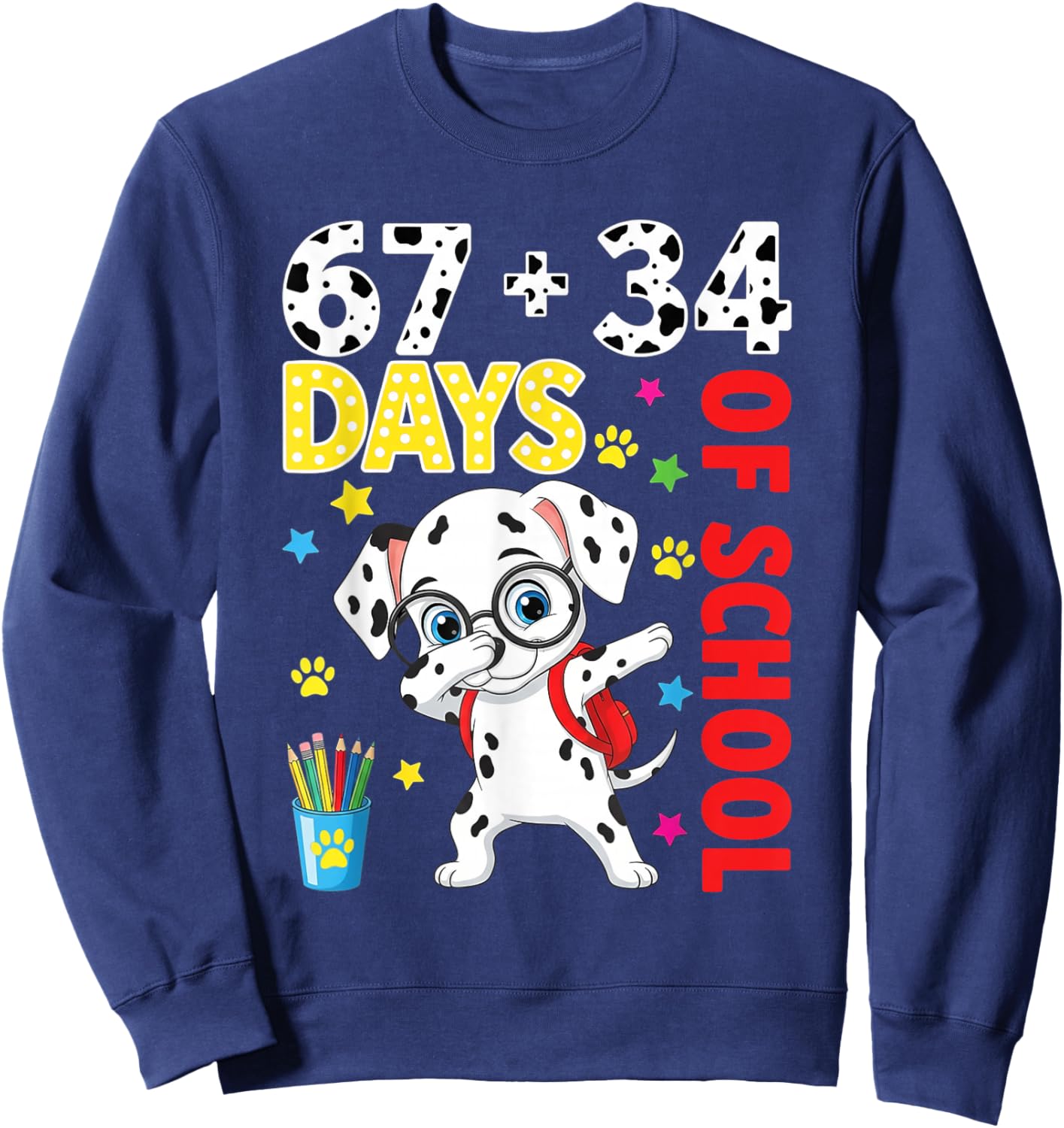 Funny 67 34 Days of School Dalmatian Dog Kids Boys Teacher Sweatshirt - Sweatshirt | Navy