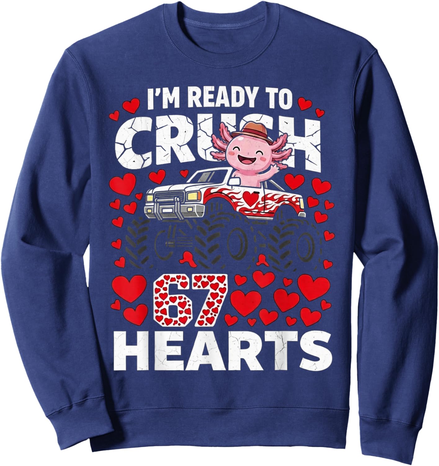 Axolotl Ready to Crush 67 Hearts Valentines Axolotl Lovers Sweatshirt - Sweatshirt | Navy