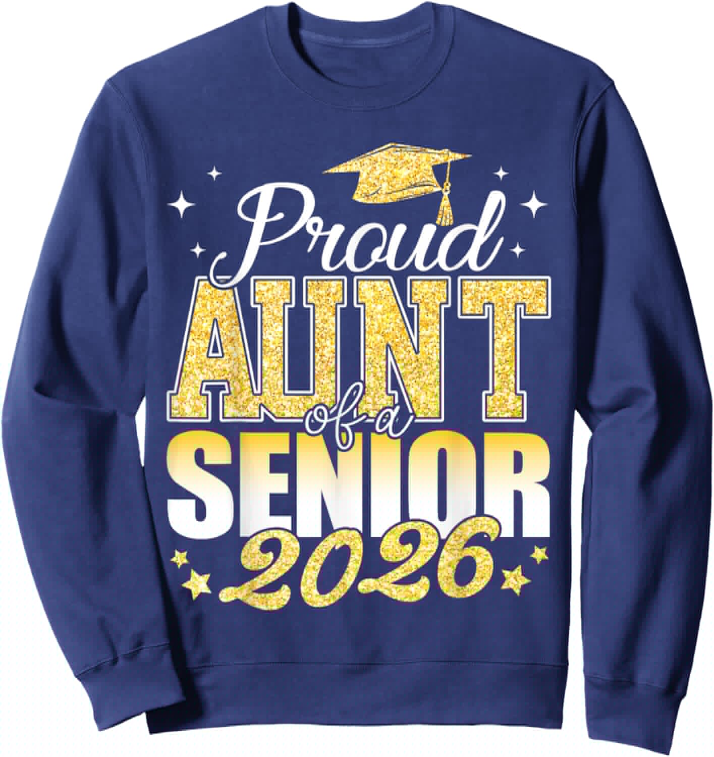 Proud Aunt of A Senior 2026 Class of 2026 Graduate Sweatshirt - Sweatshirt | Navy
