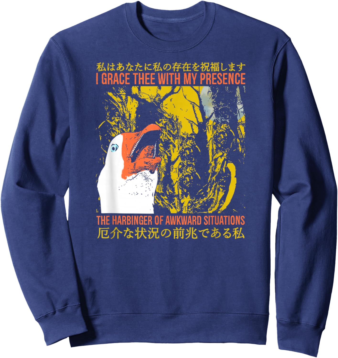 I Grace Thee My Presence The Harbinger of Awkward Situations Sweatshirt - Sweatshirt | Navy