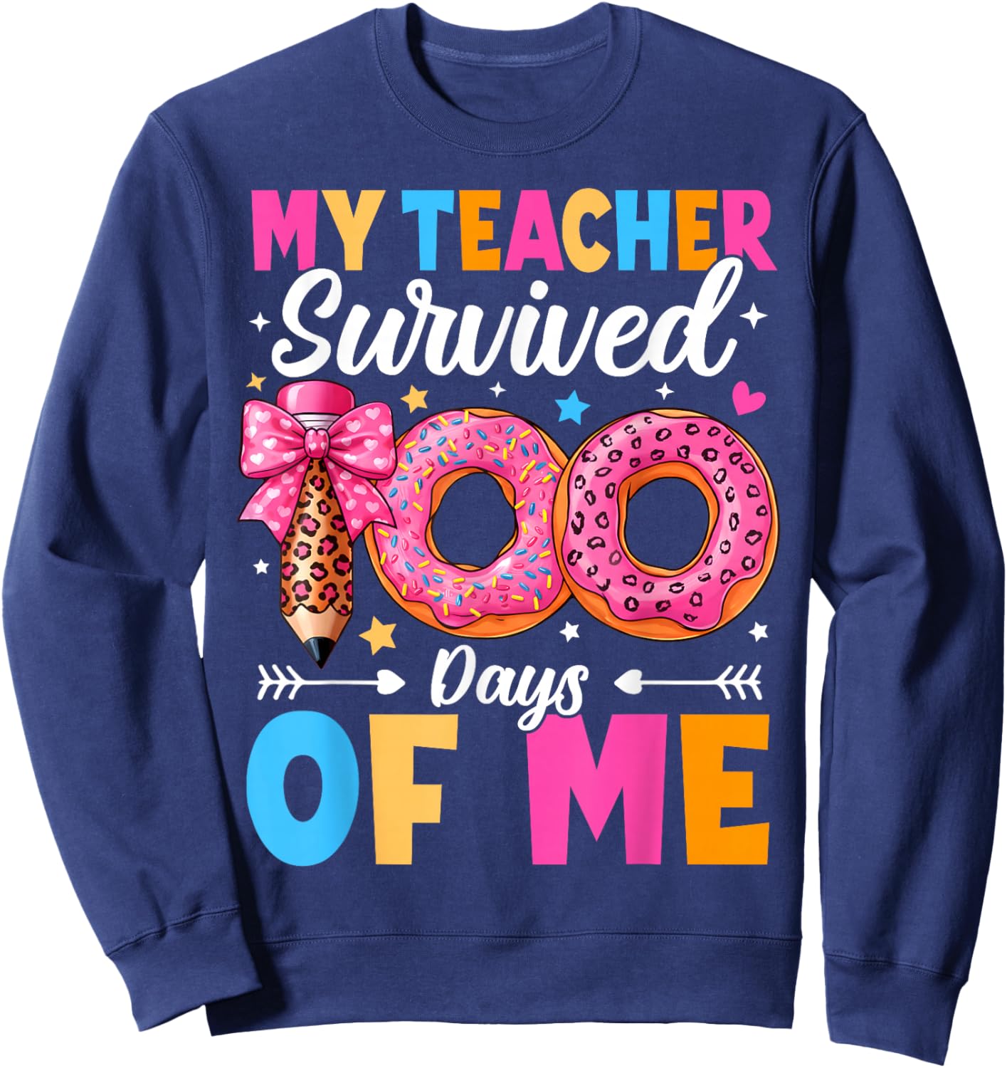 My Teacher Survived 100 Days of Me Funny 100th Day of School Sweatshirt - Sweatshirt | Navy
