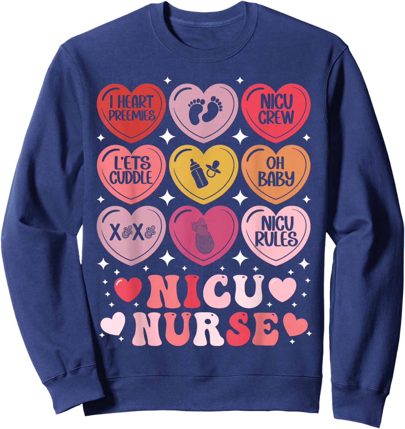 NICU Nurse Valentine's Day Neonatal Nursing Hearts Candy Sweatshirt - Sweatshirt | Navy