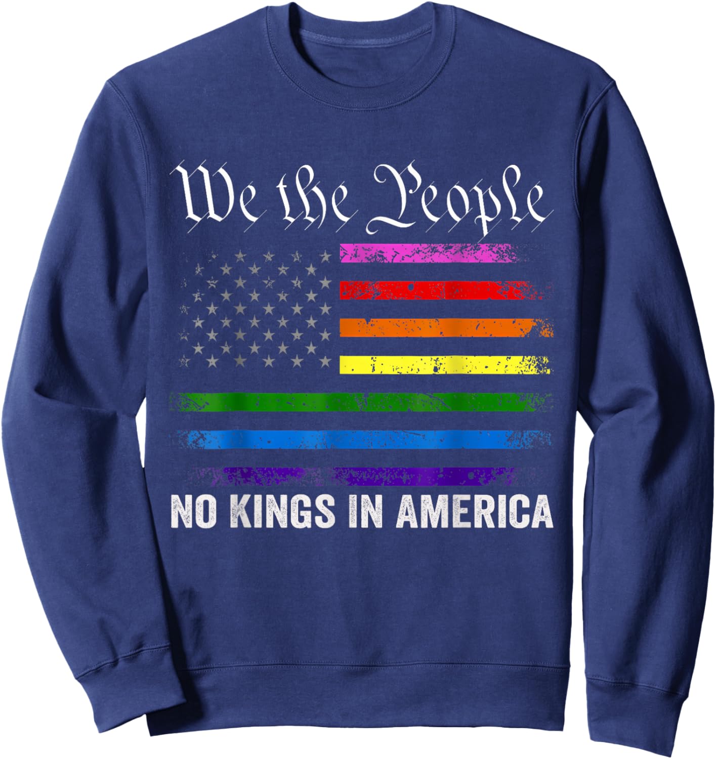 No Kings in America Shirt LGBT American Flag Sweatshirt - Sweatshirt | Navy