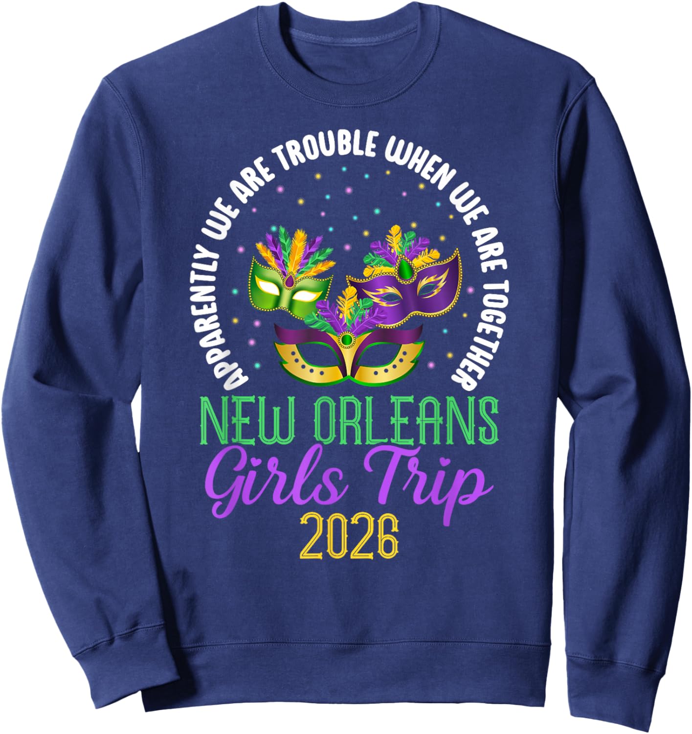 Funny New Orleans Girls Trip 2026 Girls Vacation New Orleans Sweatshirt - Sweatshirt | Navy