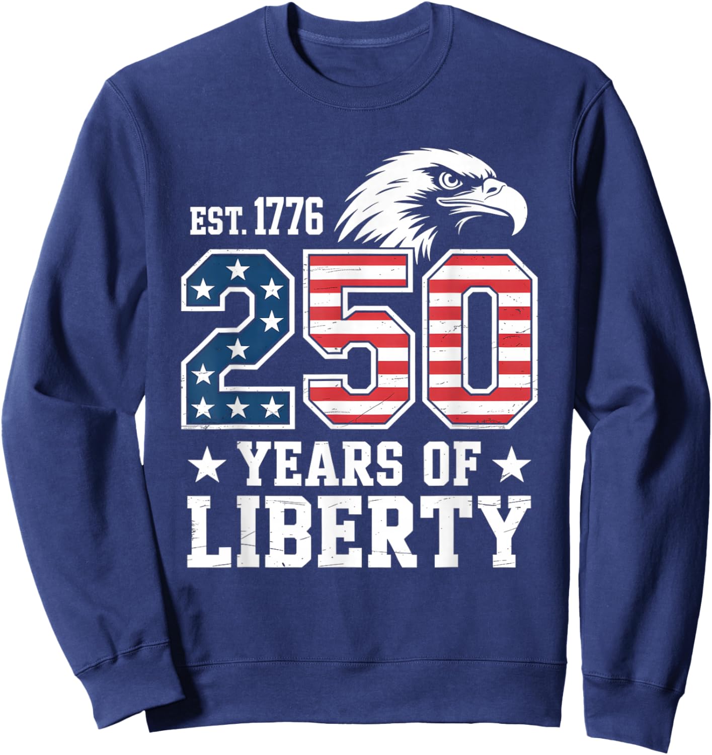 250th Anniversary of Freedom | American 1776–2026 Patriotic Sweatshirt - Sweatshirt | Navy
