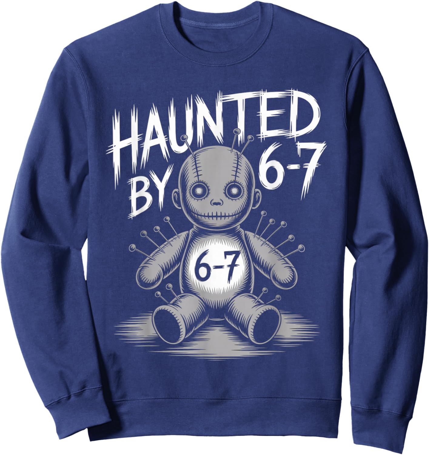 Haunted by 6-7 Funny Halloween 6-7 Costume Sweatshirt - Sweatshirt | Navy