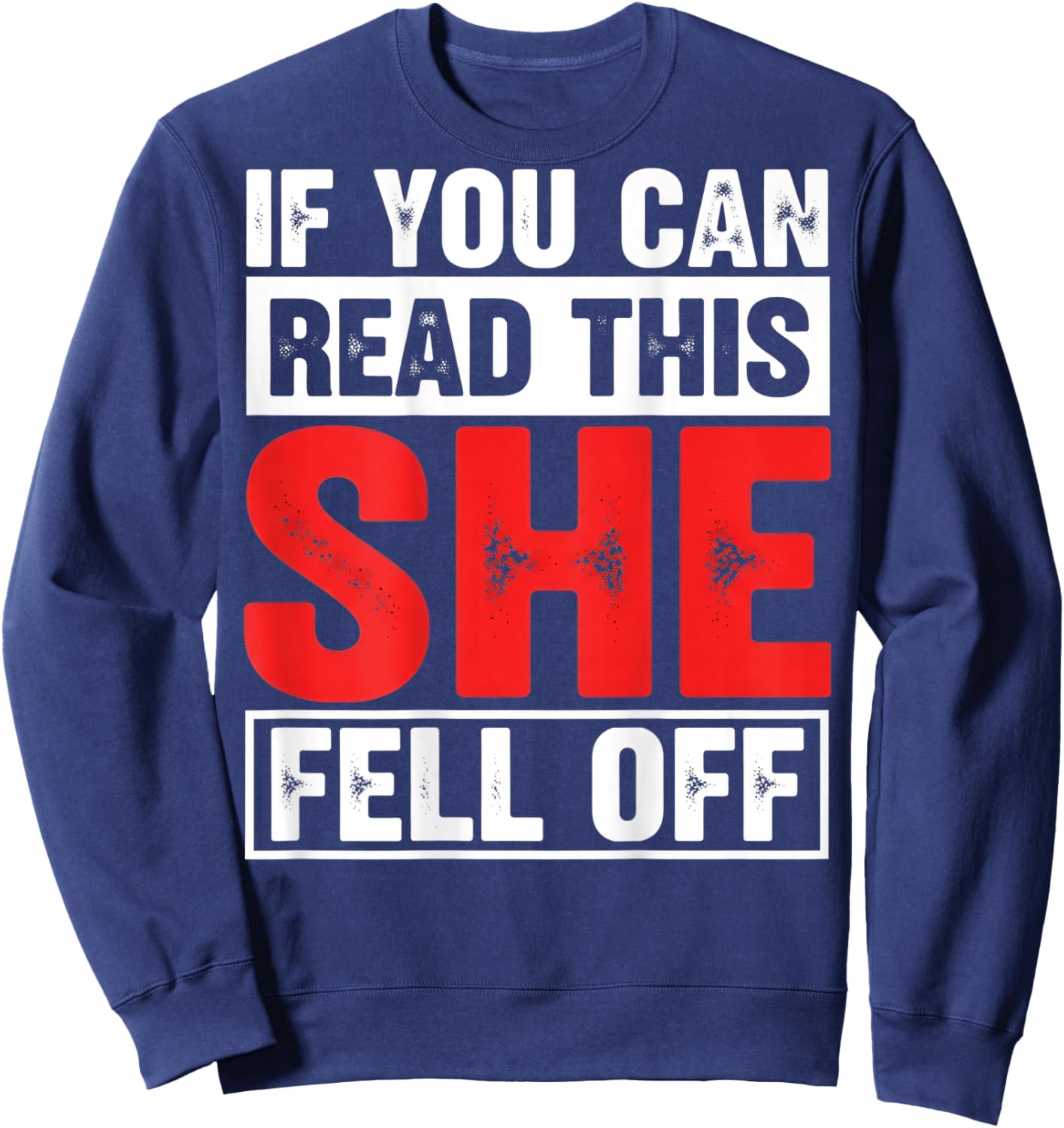 If You Can Read This She Fell Off Funny Biker Motorcycle Men Sweatshirt - Sweatshirt | Navy