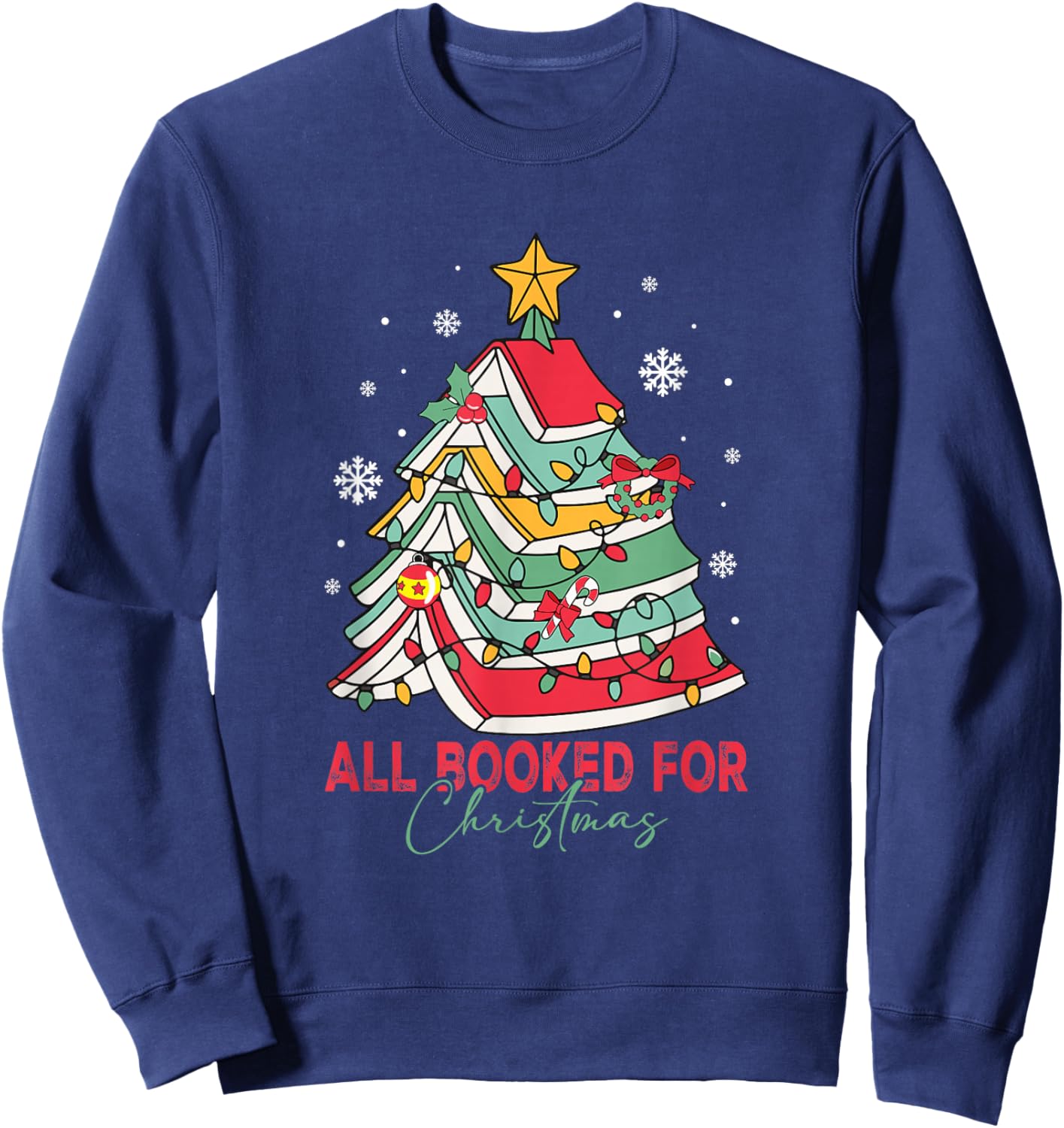 All Booked for Christmas Books Tree Bookworm Xmas Holiday Sweatshirt - Sweatshirt | Navy