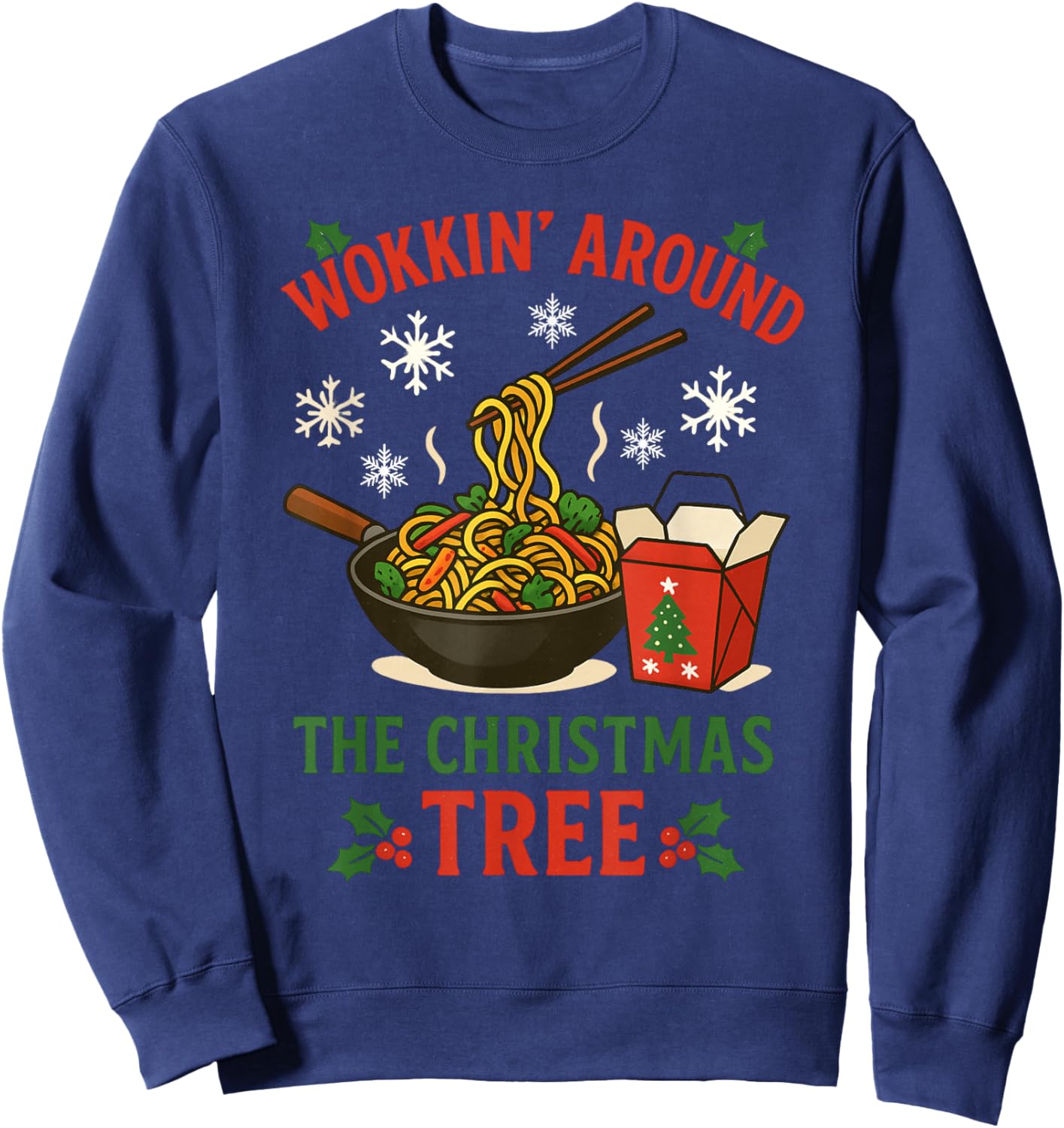 Wokkin’ Around The Christmas Tree Chinese Food Holiday Sweatshirt - Sweatshirt | Navy