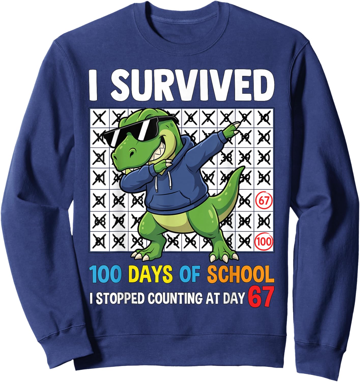 I Survived 100 Days of School T-Rex Dabbing 67 Humor Student Sweatshirt - Sweatshirt | Navy
