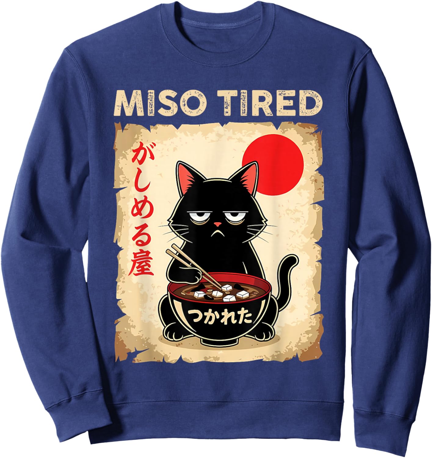 Miso Tired Funny Cat Japanese Pun Ramen Humor Design Sweatshirt - Sweatshirt | Navy