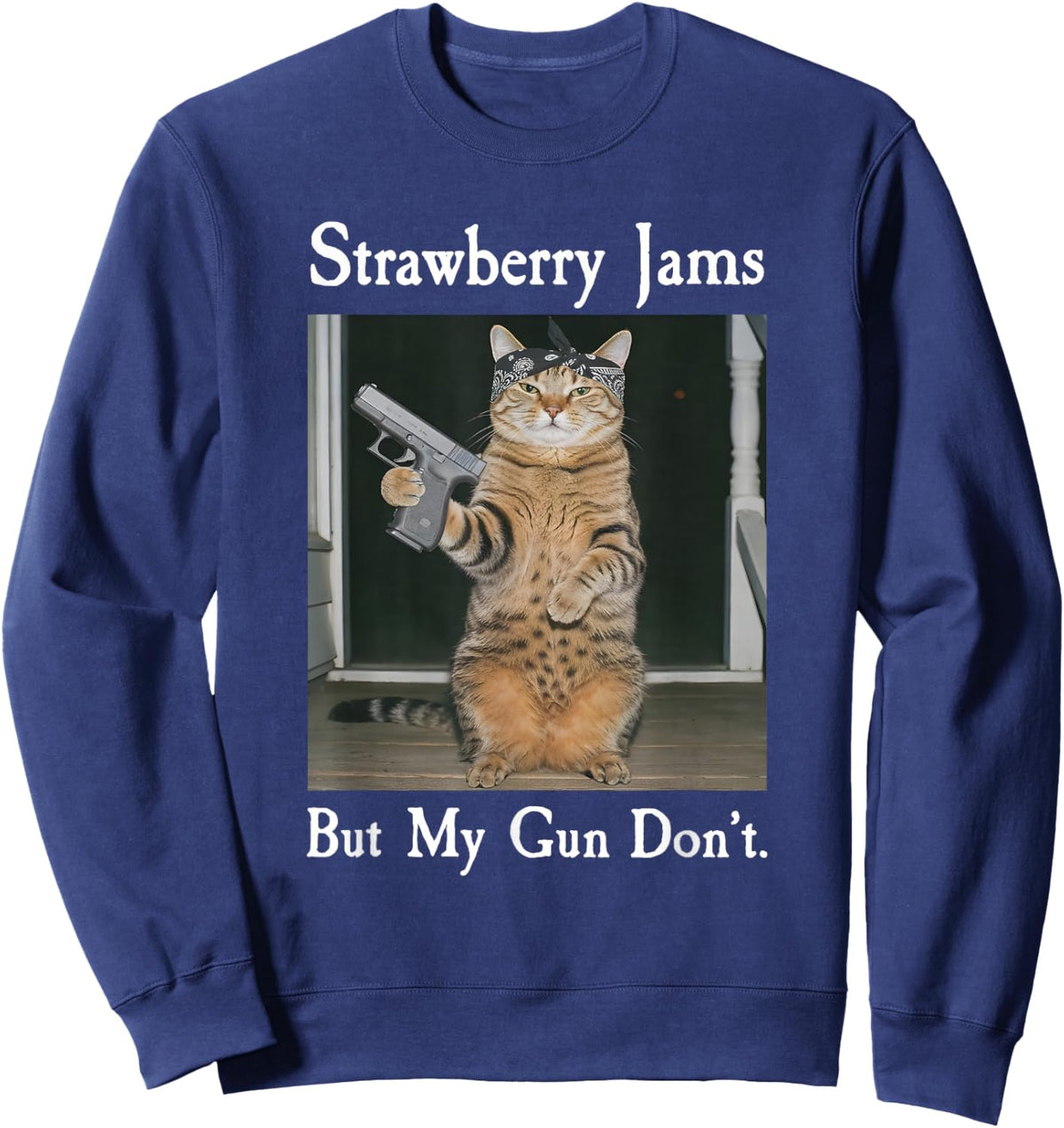 Strawberry Jams But My Gun Don't, Funny Cat with Gun Sweatshirt - Sweatshirt | Navy