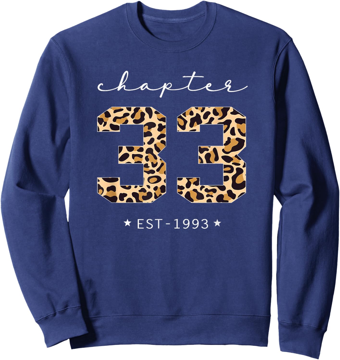 Chapter 33 Est 1993 Leopard Print 33rd Birthday 33 Years Old Sweatshirt - Sweatshirt | Navy