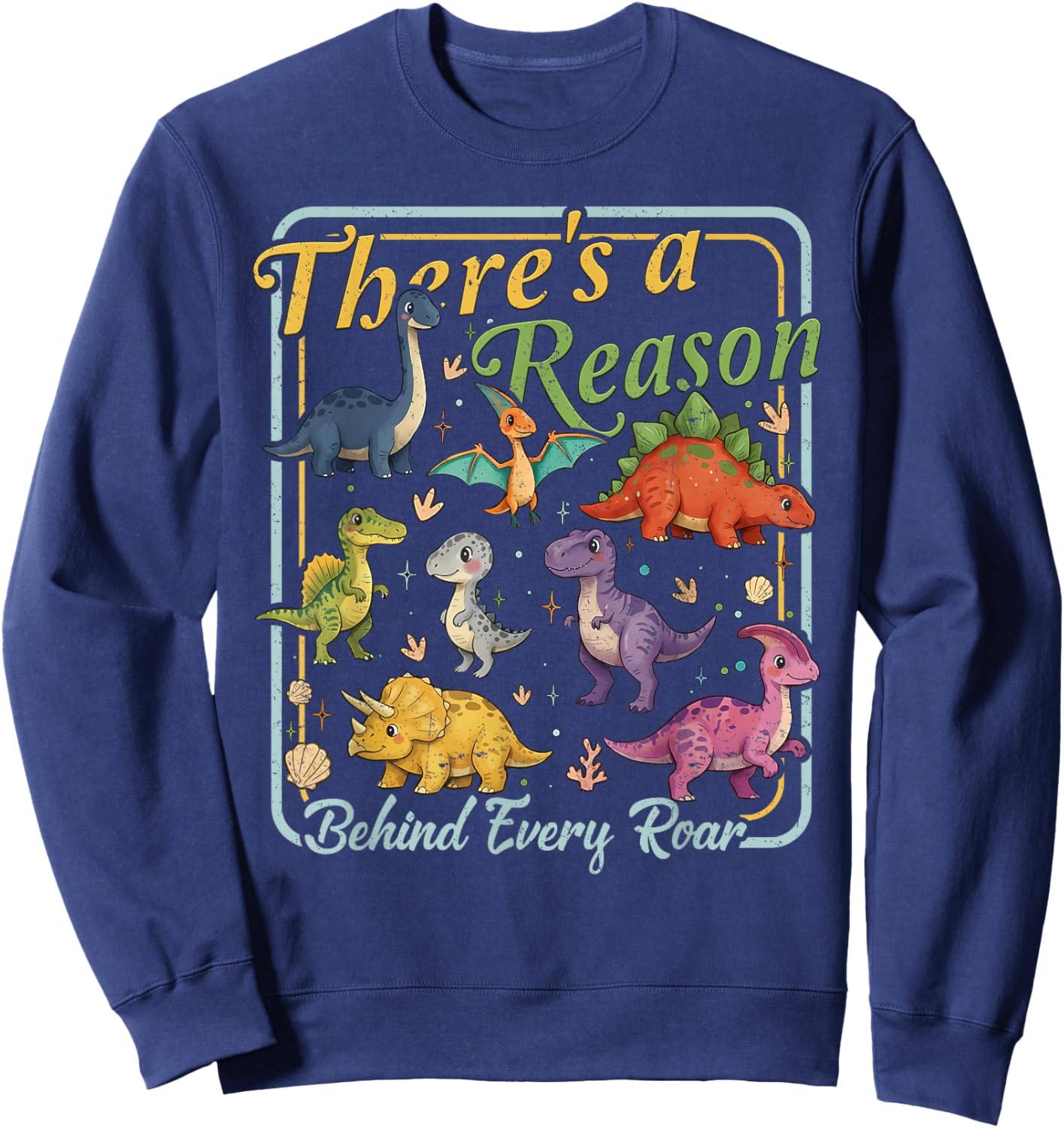 Behavior Therapy SPED There's A Reason Behind Every Roar Sweatshirt - Sweatshirt | Navy