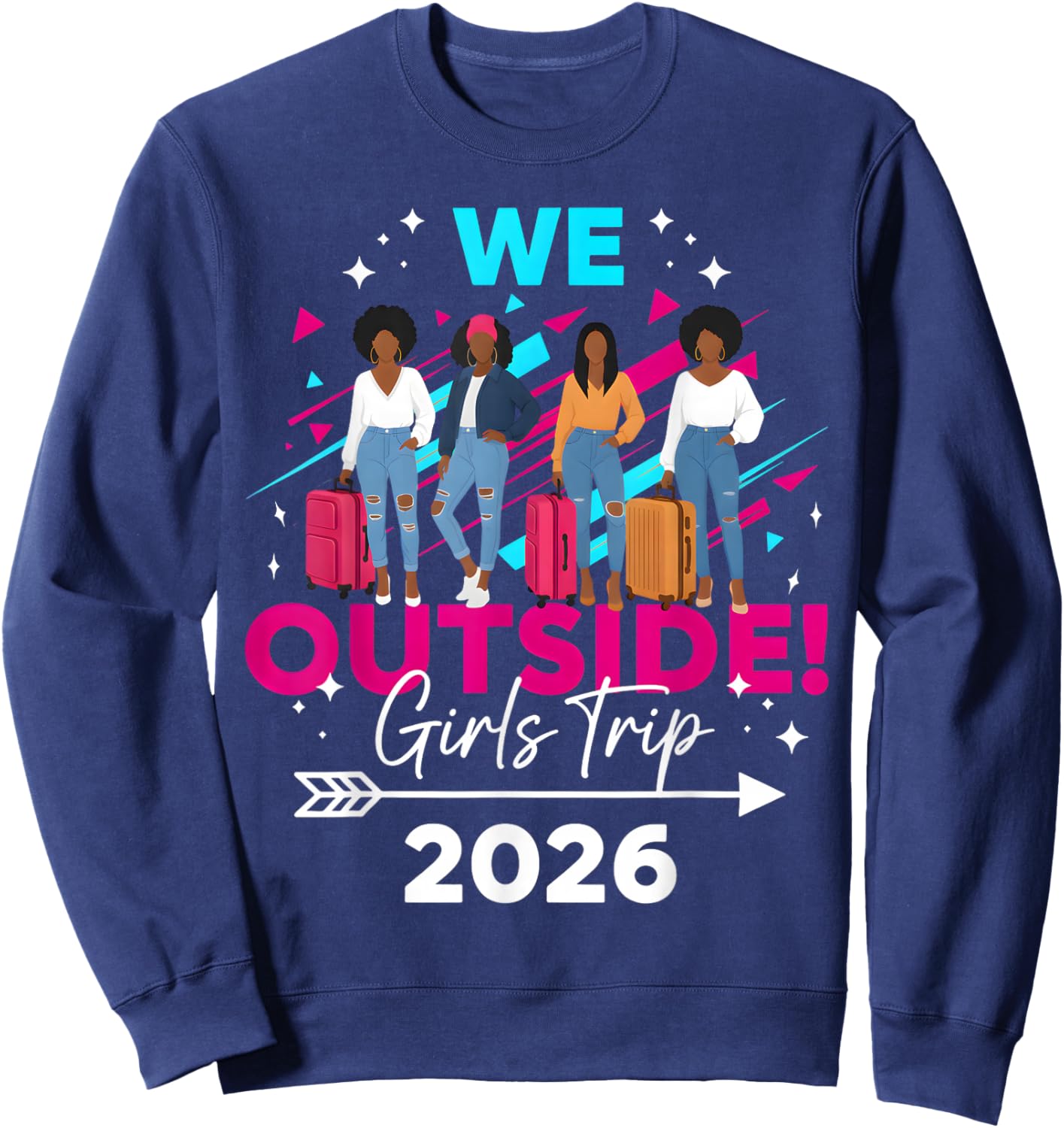 We Outside Girls Trip 2026 Afro Girls Black Together Sweatshirt - Sweatshirt | Navy