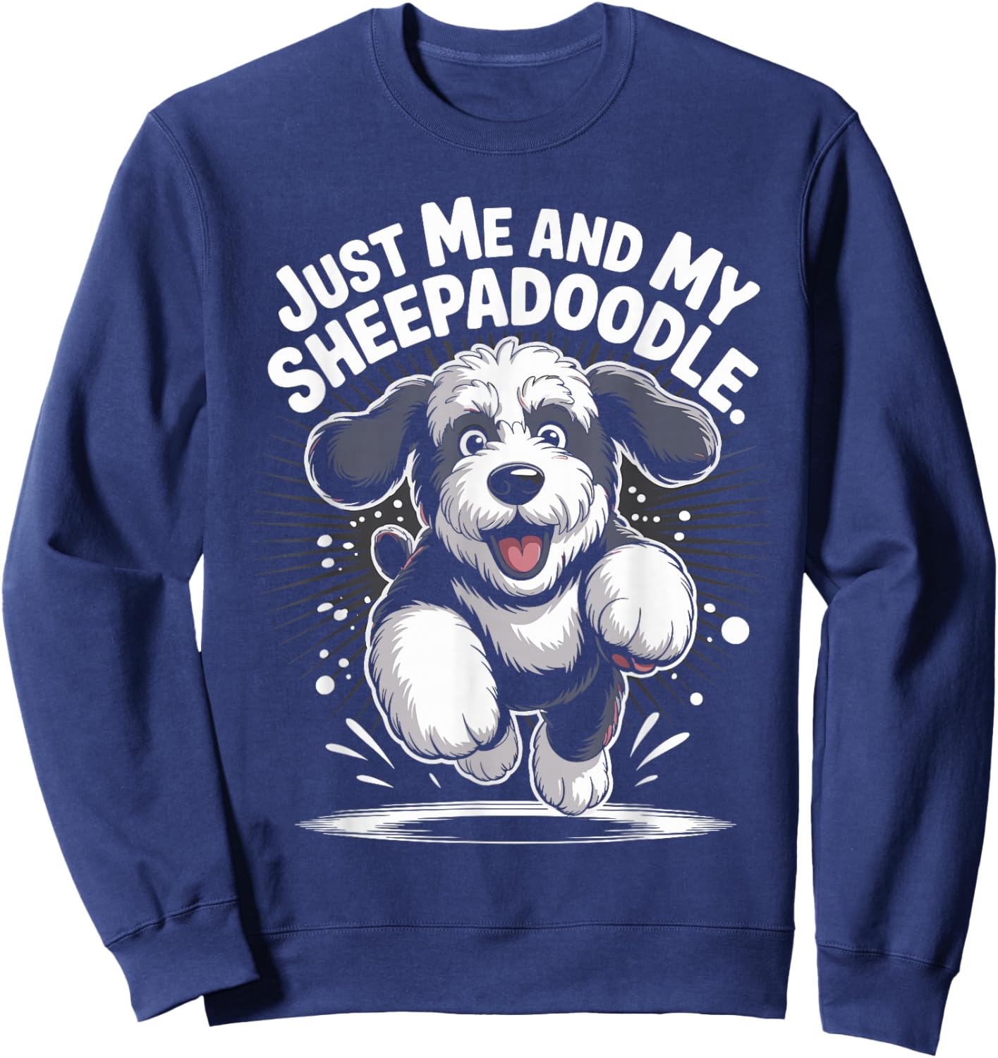 Just Me and My Sheepadoodle Funny Poodle Cross Mix Dog Breed Sweatshirt - Sweatshirt | Navy