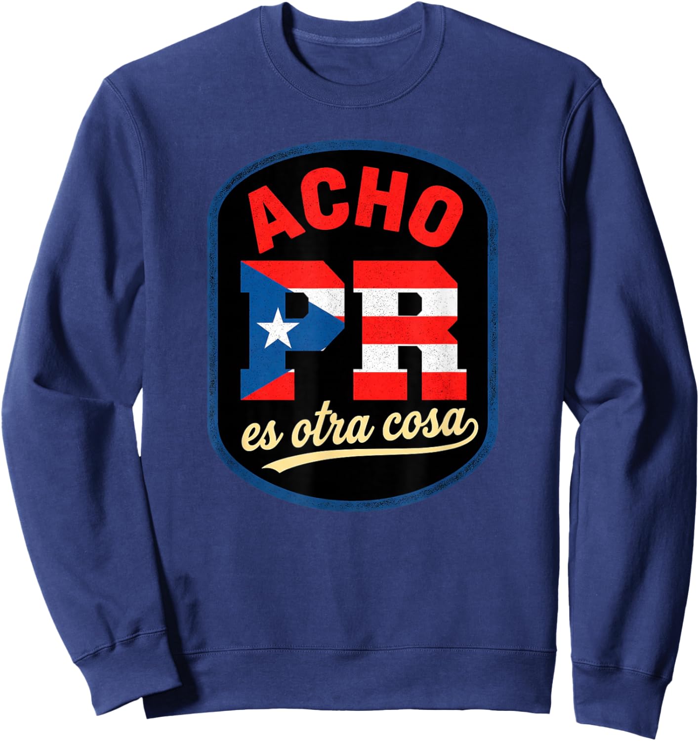 Acho PR ES Otra Cosa Puerto Rico Culture Souvenir Sweatshirt - Sweatshirt | Navy
