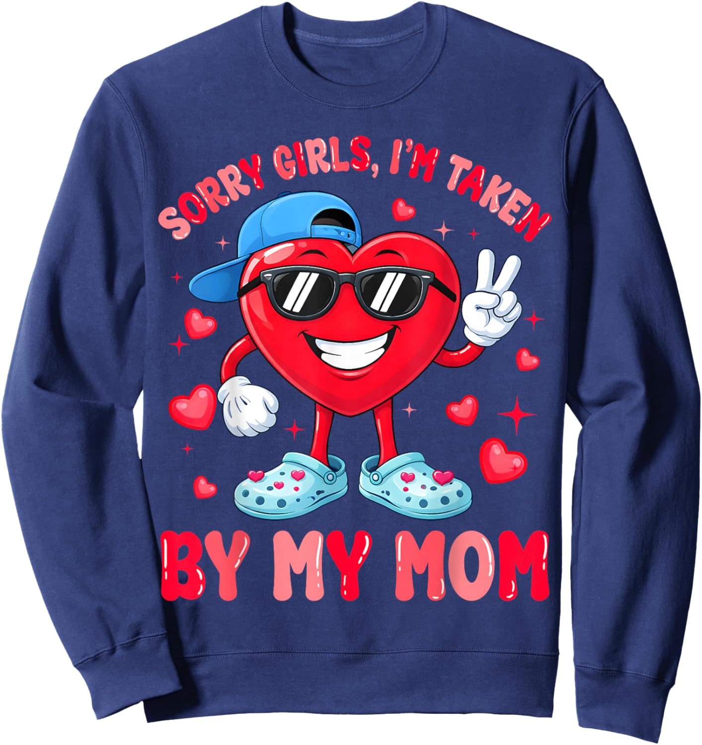 Valentines Day Boys Sorry Girls I'm Taken by My Mom Mommy Sweatshirt - Sweatshirt | Navy